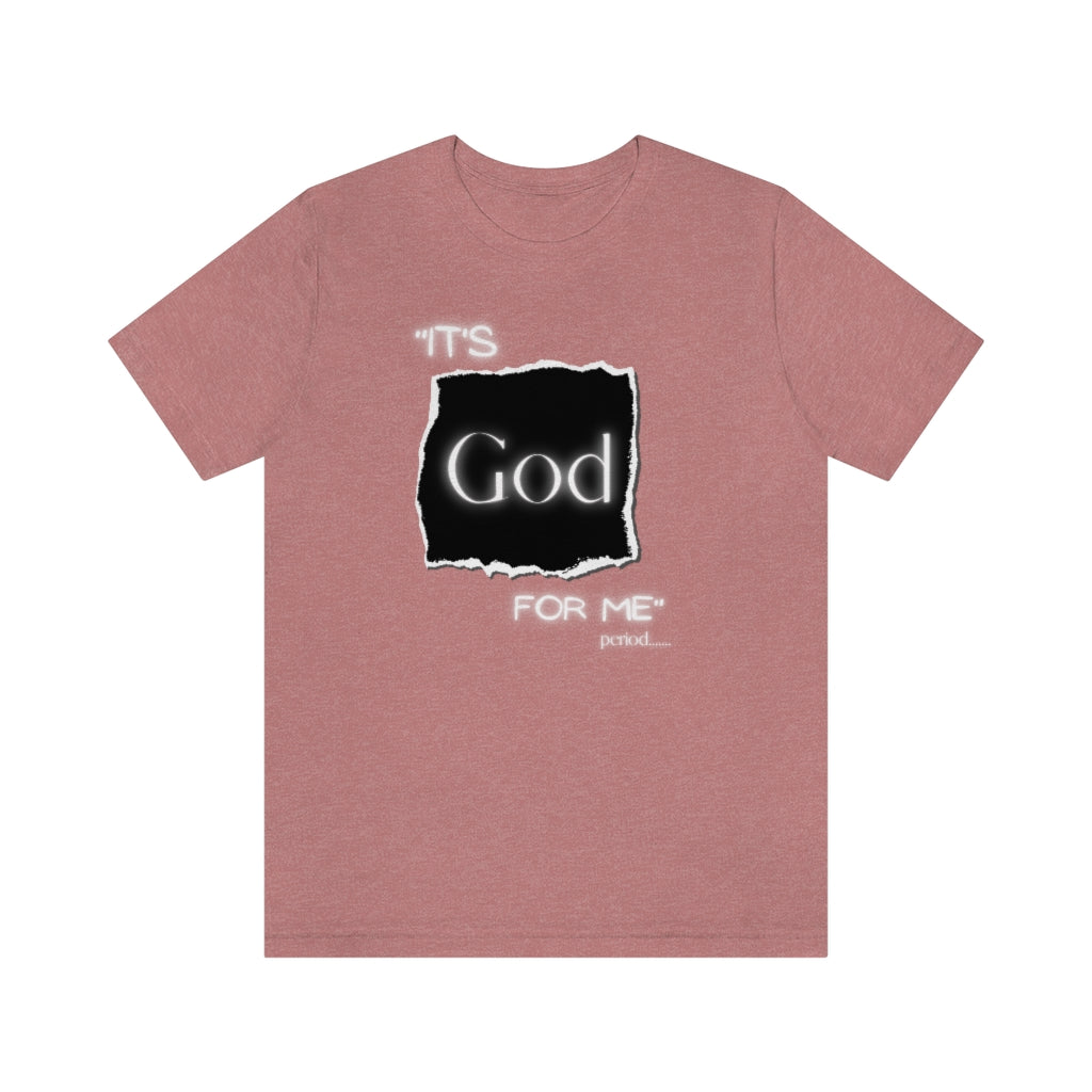 It’s God for me Period One God The Brand T-Shirt