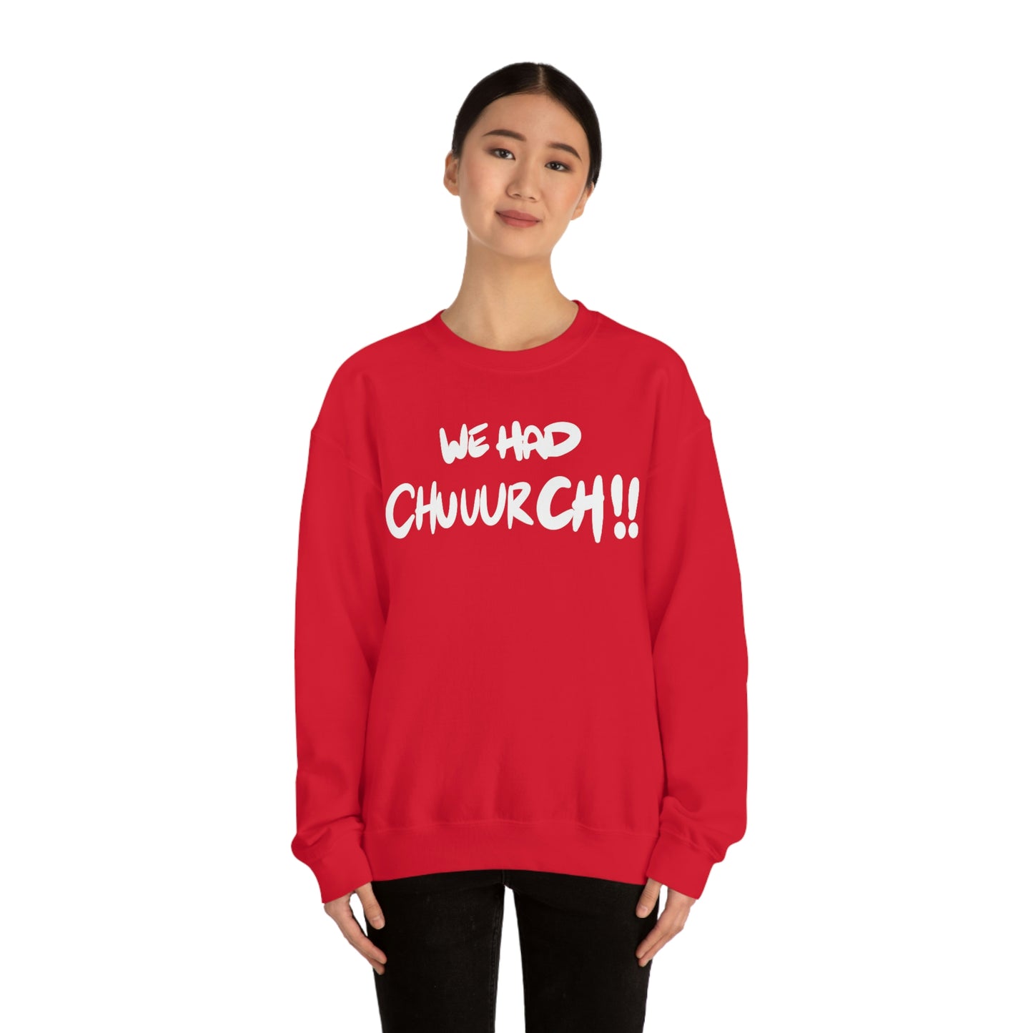 We had Chuuurch!! One God the Brand Sweatshirt