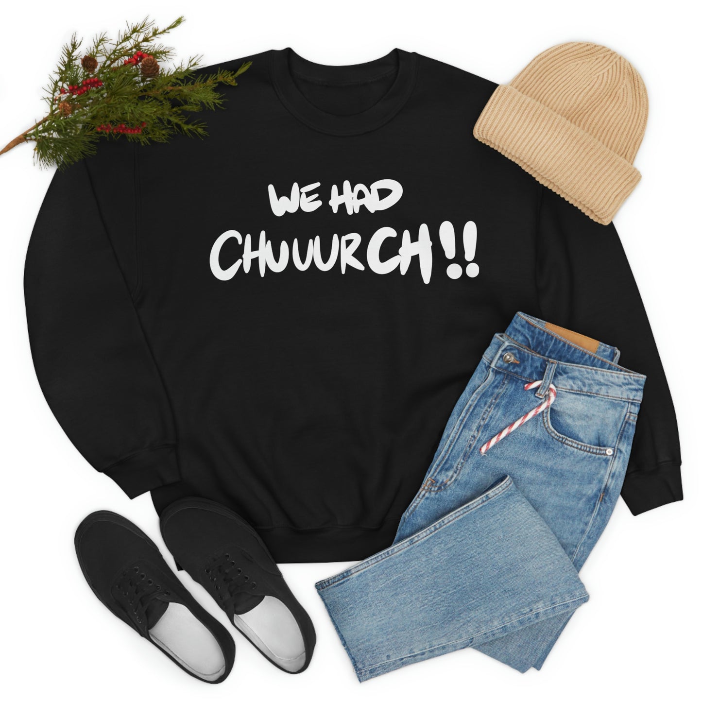 We had Chuuurch!! One God the Brand Sweatshirt