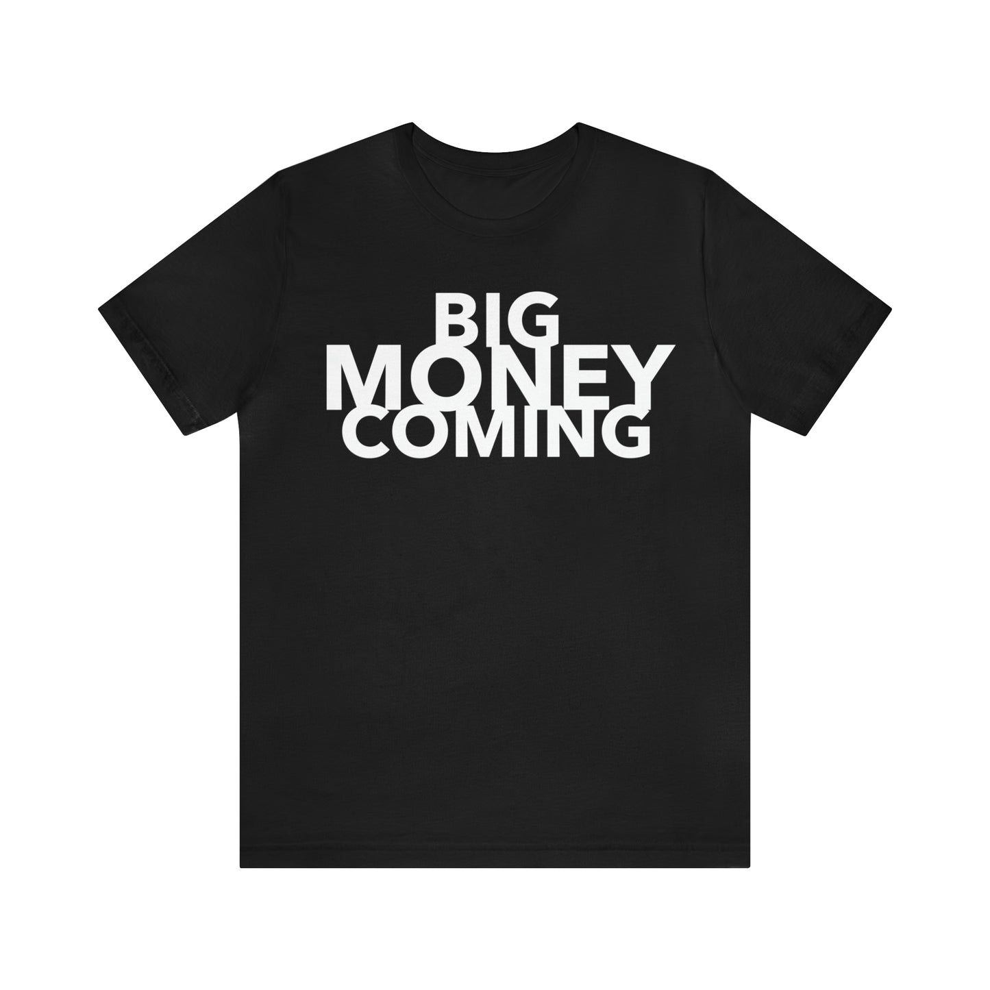 Big Money Coming One God The Brand T-Shirt