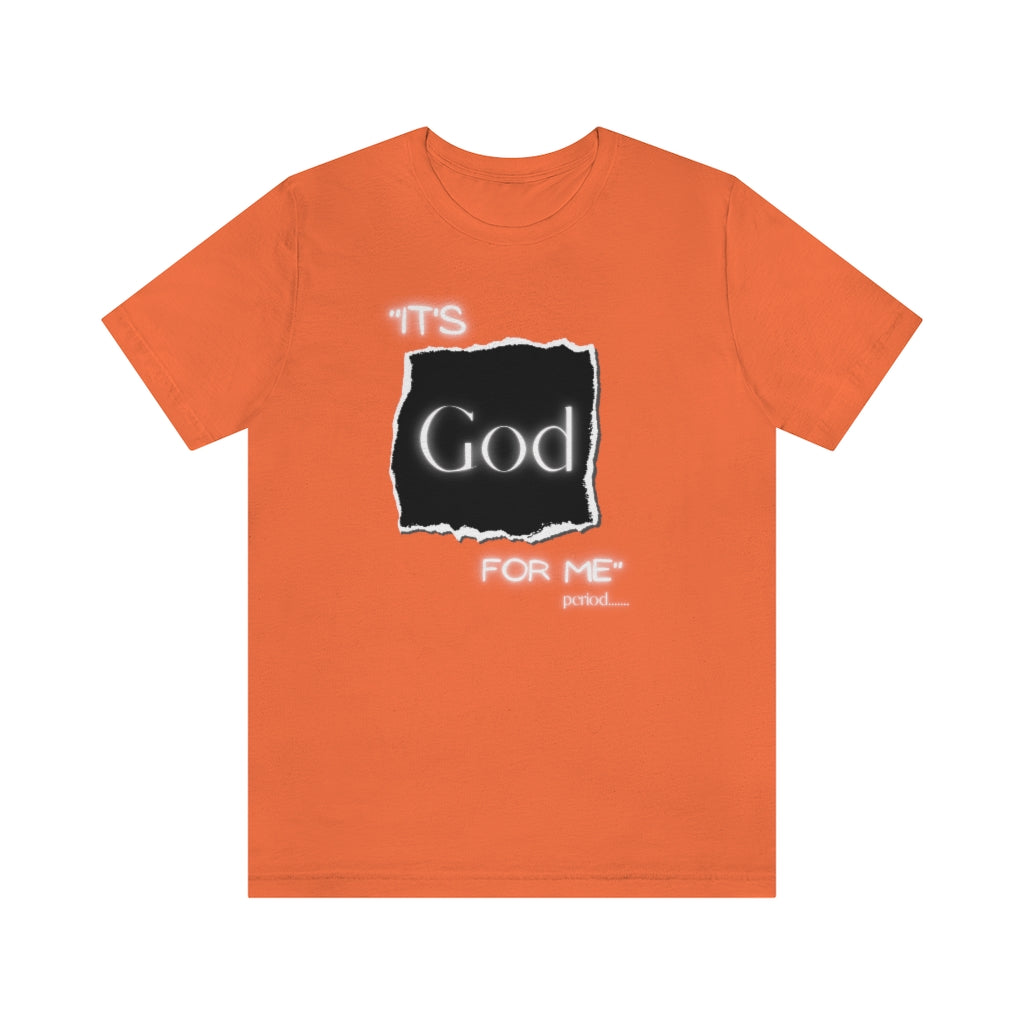 It’s God for me Period One God The Brand T-Shirt