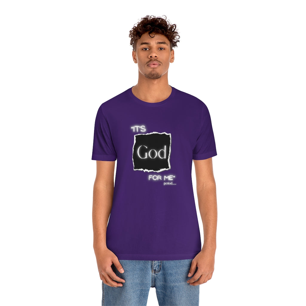 It’s God for me period One God The Brand T-Shirt