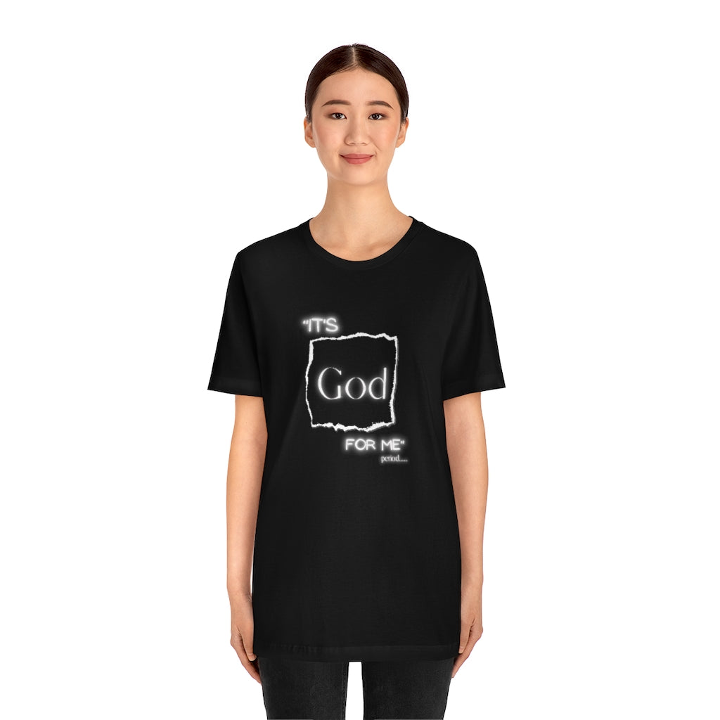 It’s God for me period One God The Brand T-Shirt