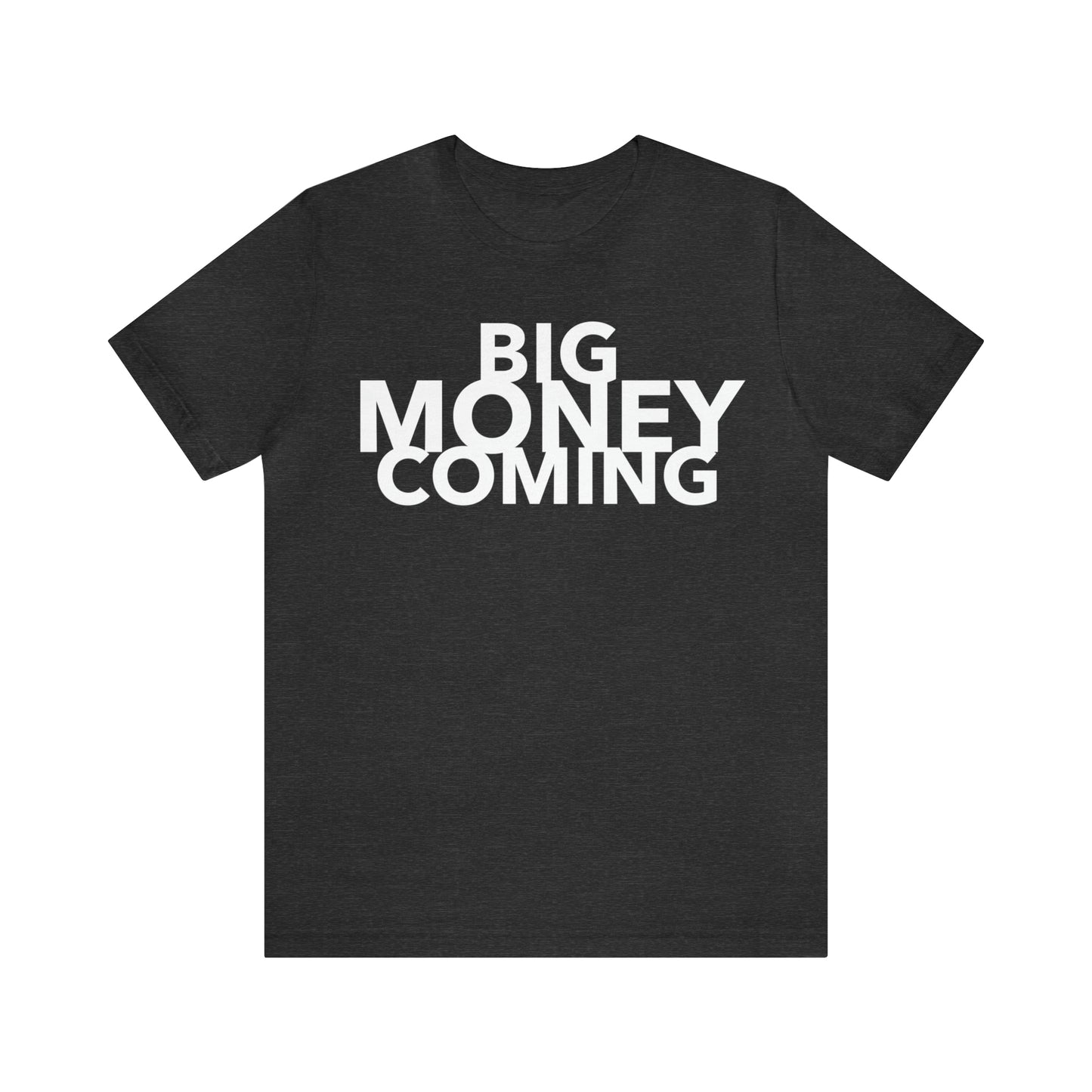 Big Money Coming One God The Brand T-Shirt