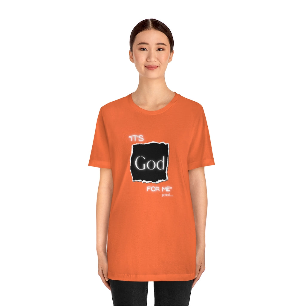 It’s God for me period One God The Brand T-Shirt