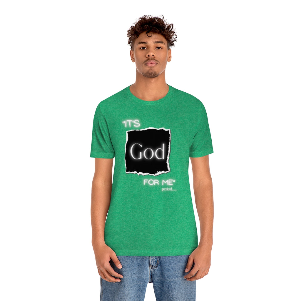 It’s God for me Period One God The Brand T-Shirt