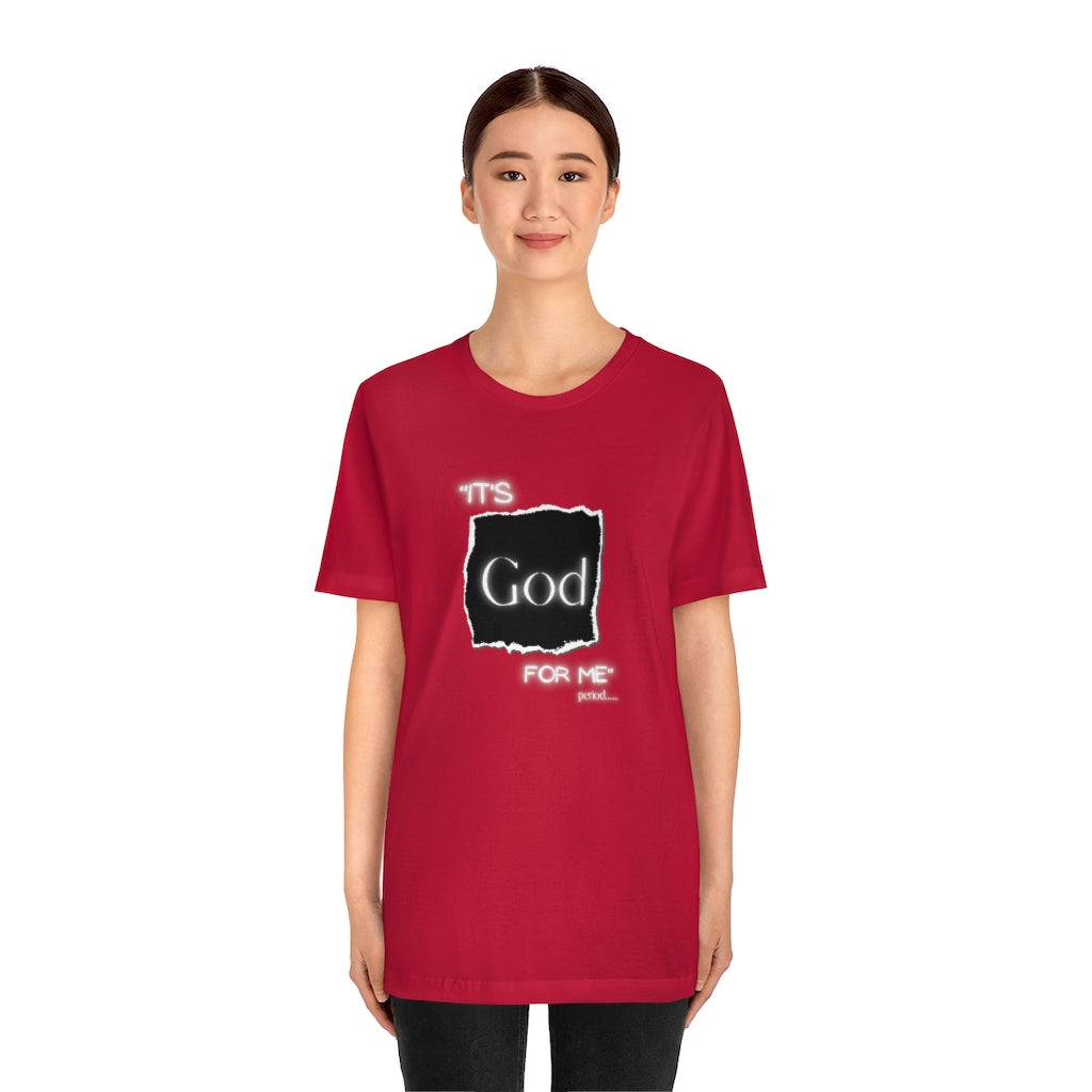 It’s God for me period One God The Brand T-Shirt