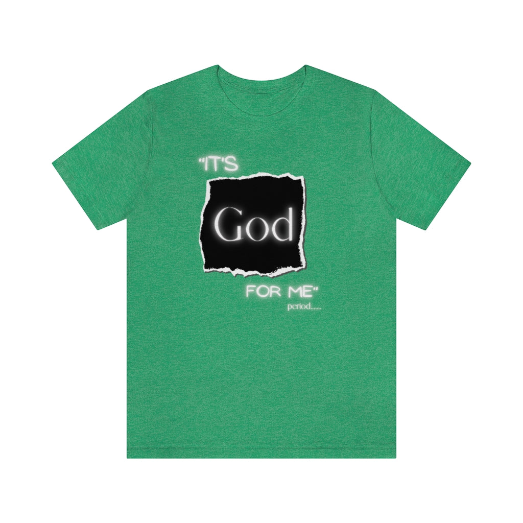 It’s God for me Period One God The Brand T-Shirt