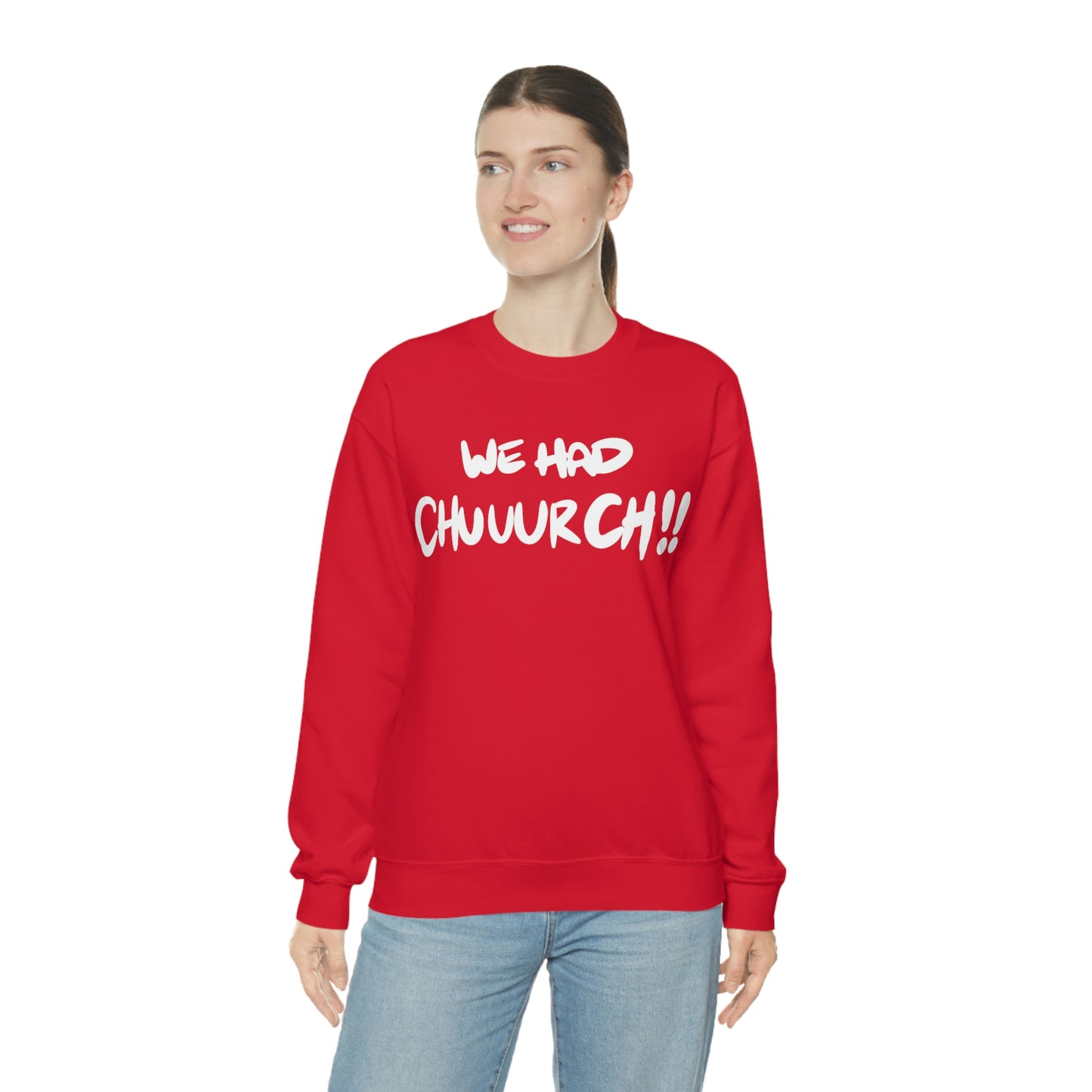 We had Chuuurch!! One God the Brand Sweatshirt