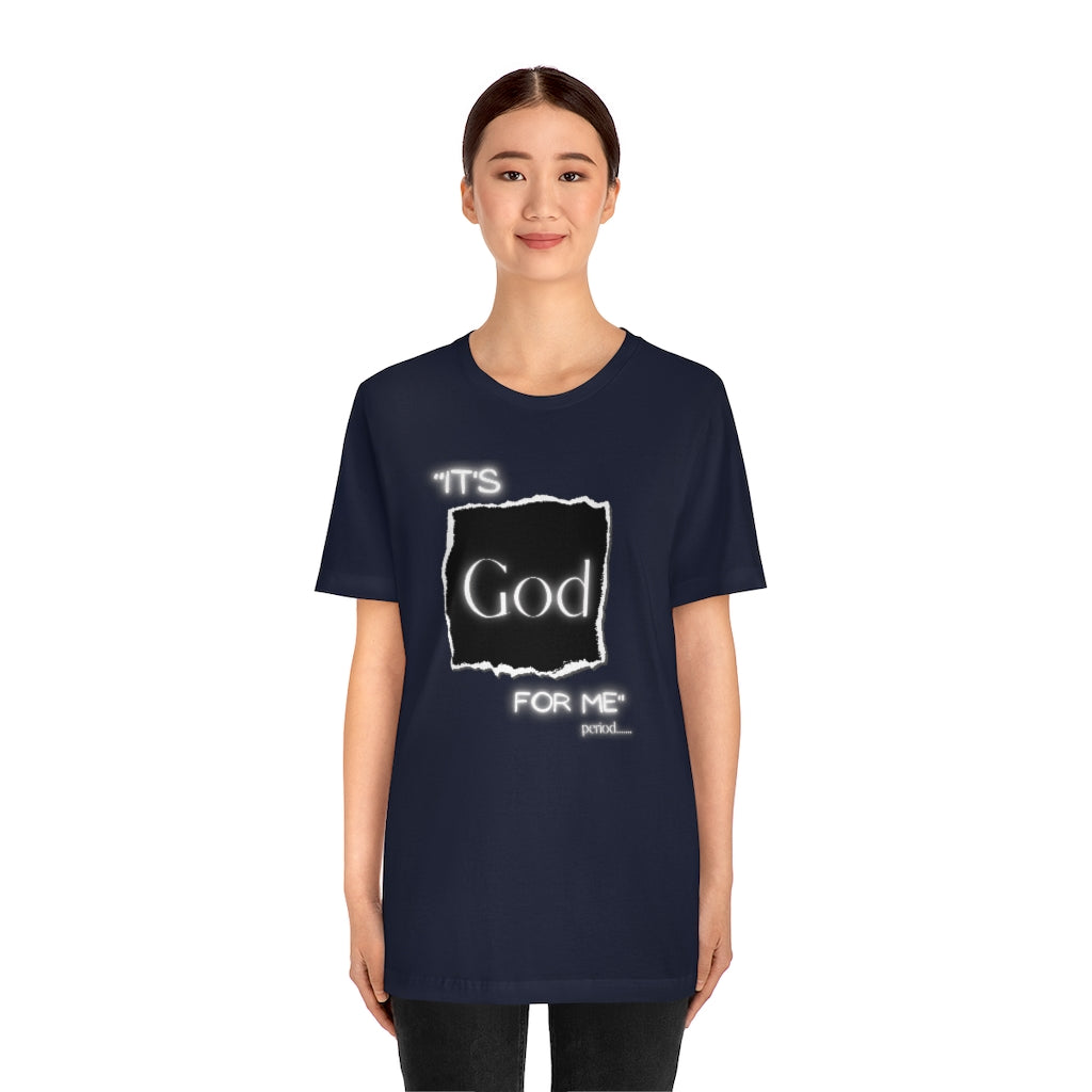 It’s God for me Period One God The Brand T-Shirt