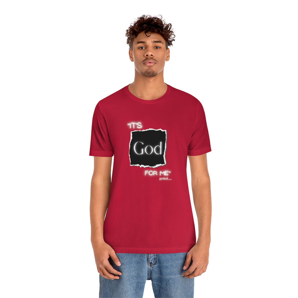 It’s God for me period One God The Brand T-Shirt