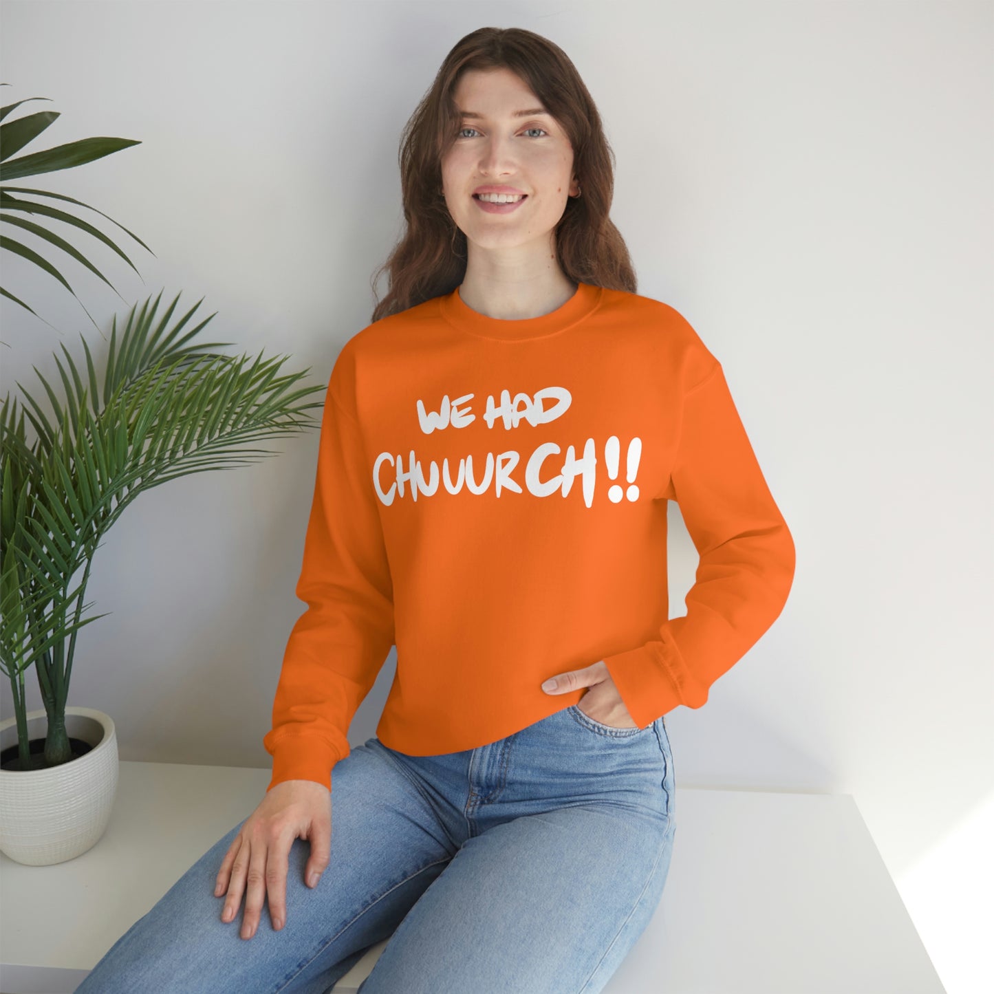 We had Chuuurch!! One God the Brand Sweatshirt