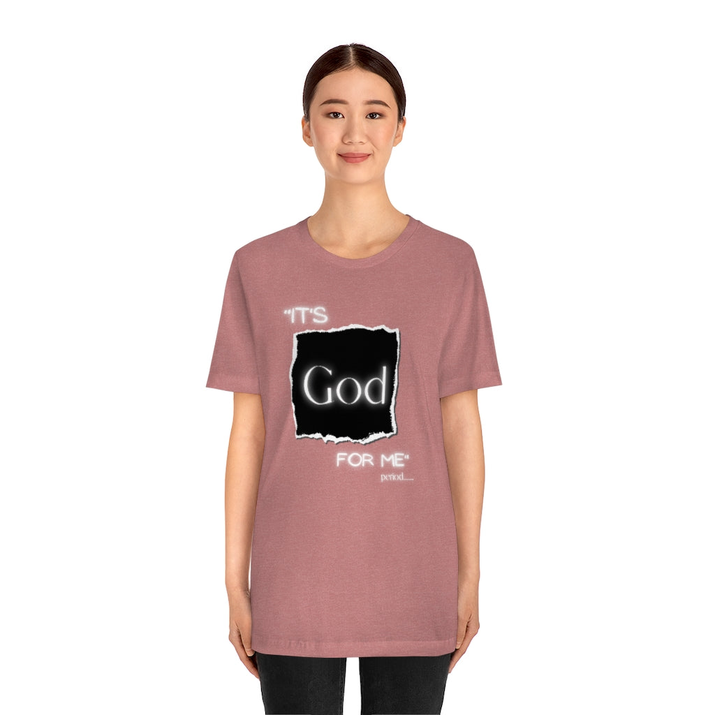 It’s God for me Period One God The Brand T-Shirt