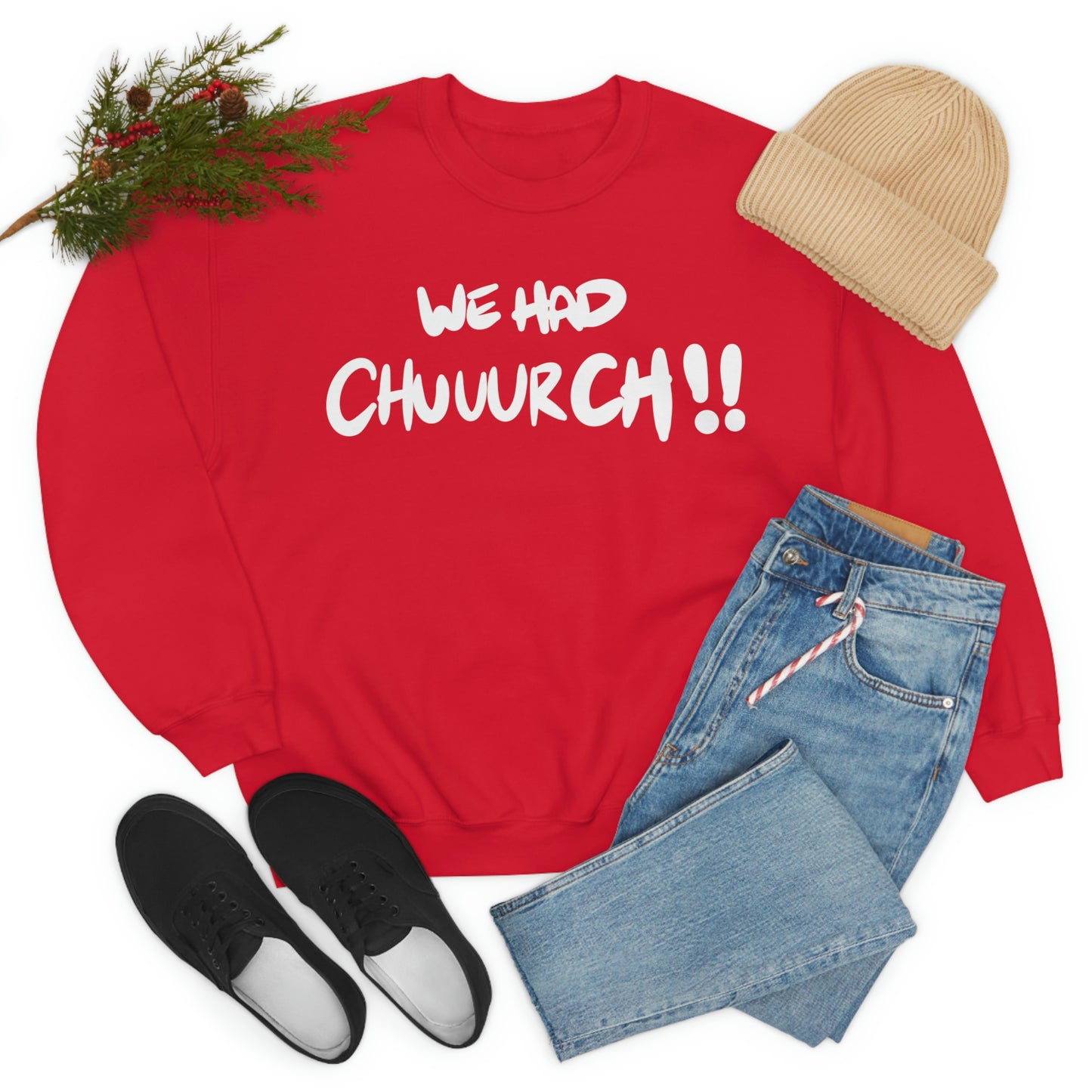 We had Chuuurch!! One God the Brand Sweatshirt