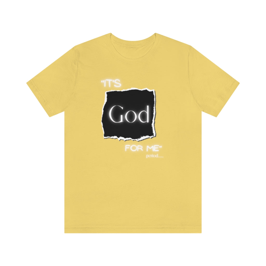 It’s God for me Period One God The Brand T-Shirt