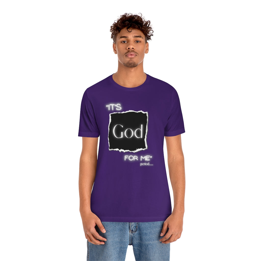 It’s God for me Period One God The Brand T-Shirt