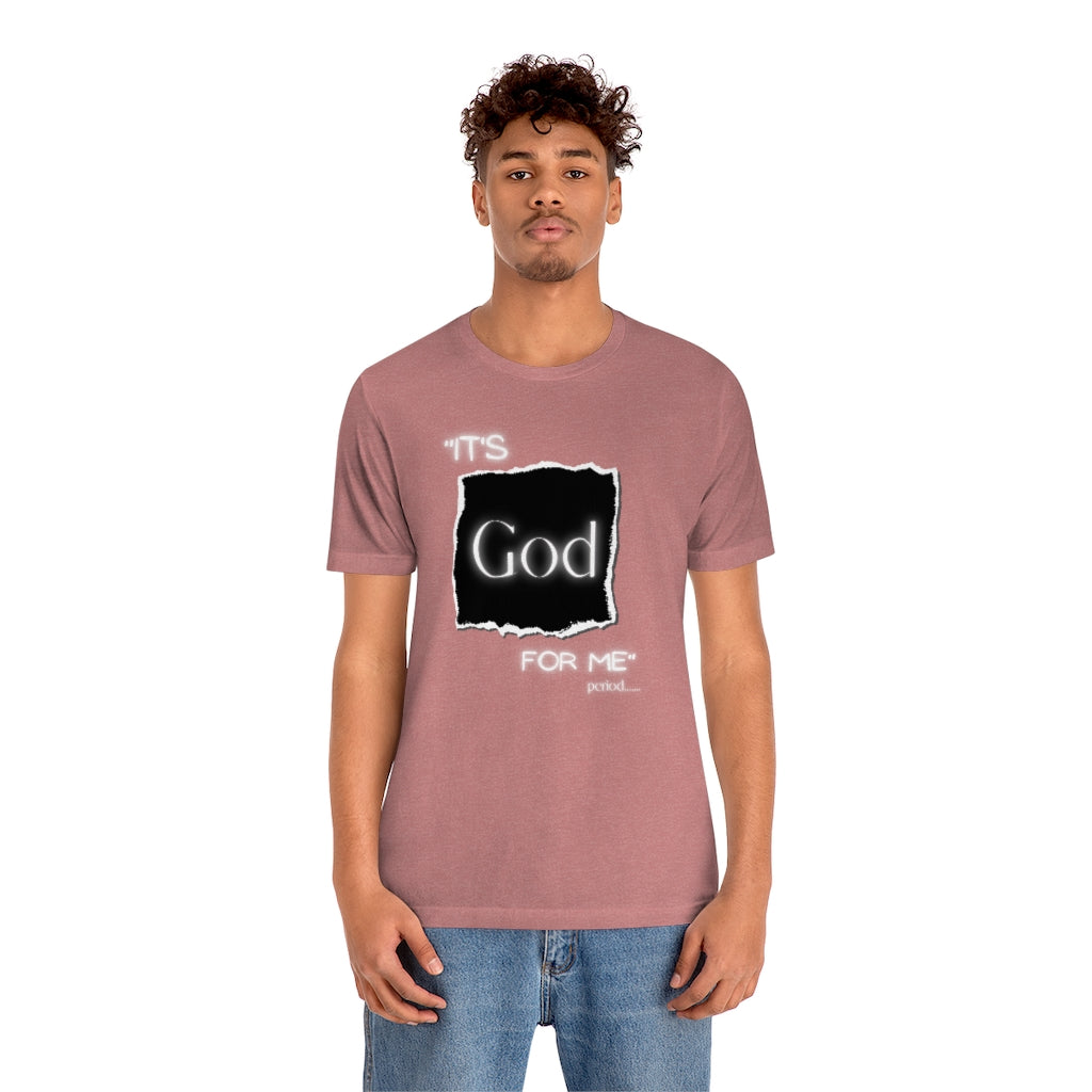 It’s God for me Period One God The Brand T-Shirt