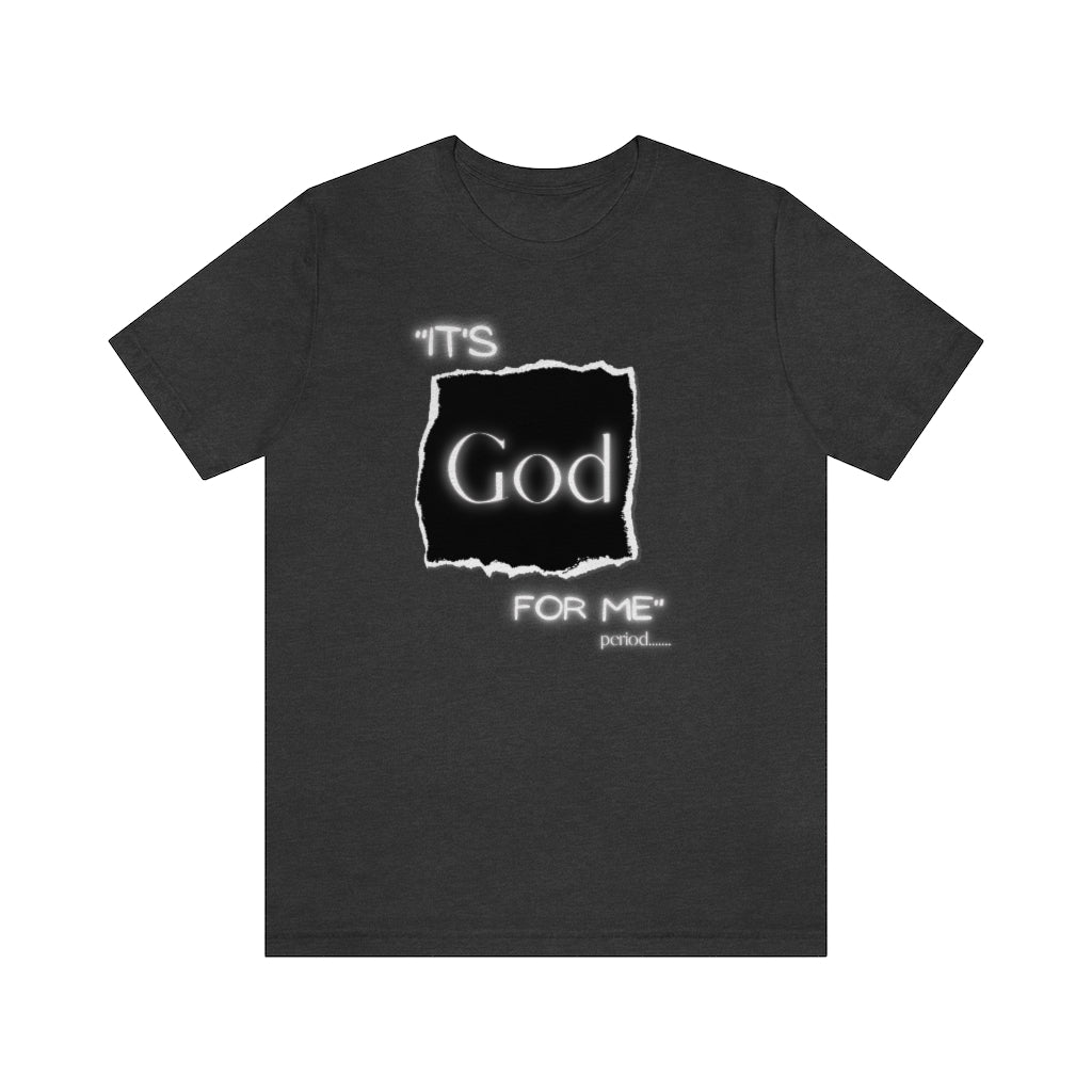 It’s God for me Period One God The Brand T-Shirt