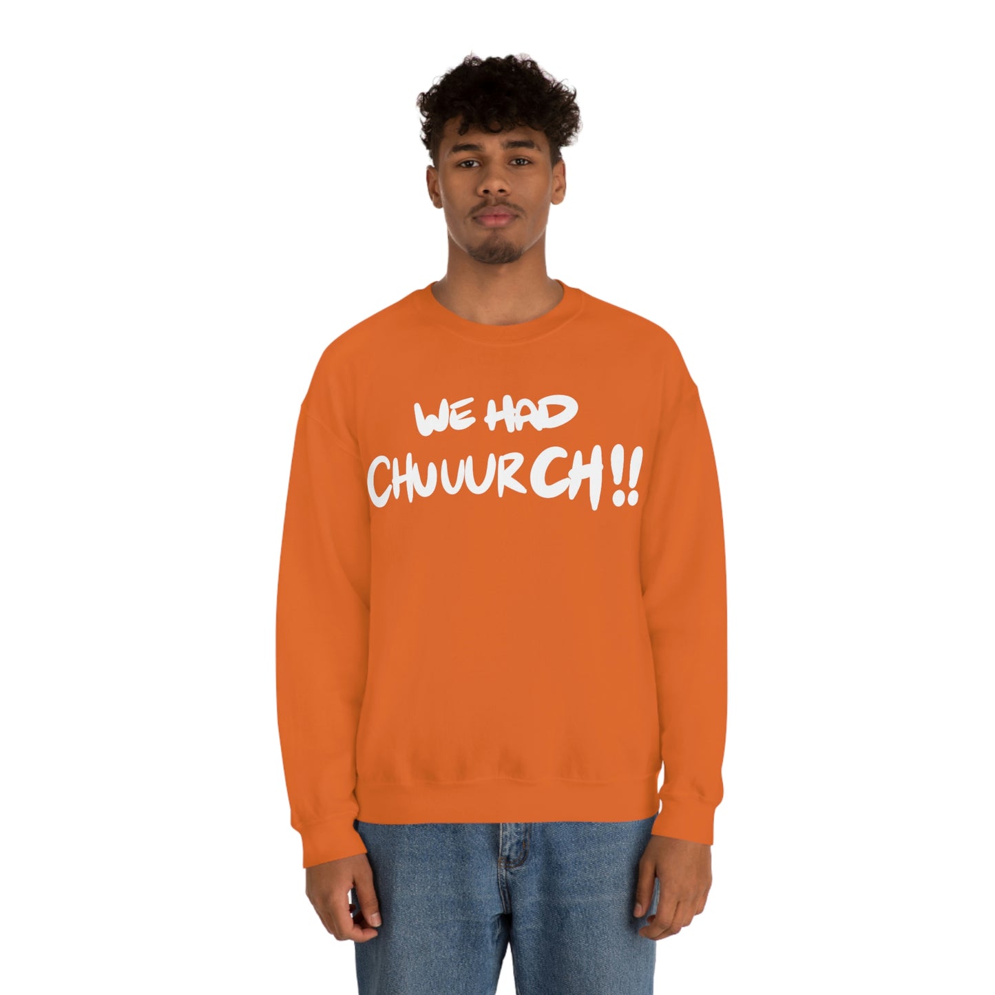 We had Chuuurch!! One God the Brand Sweatshirt