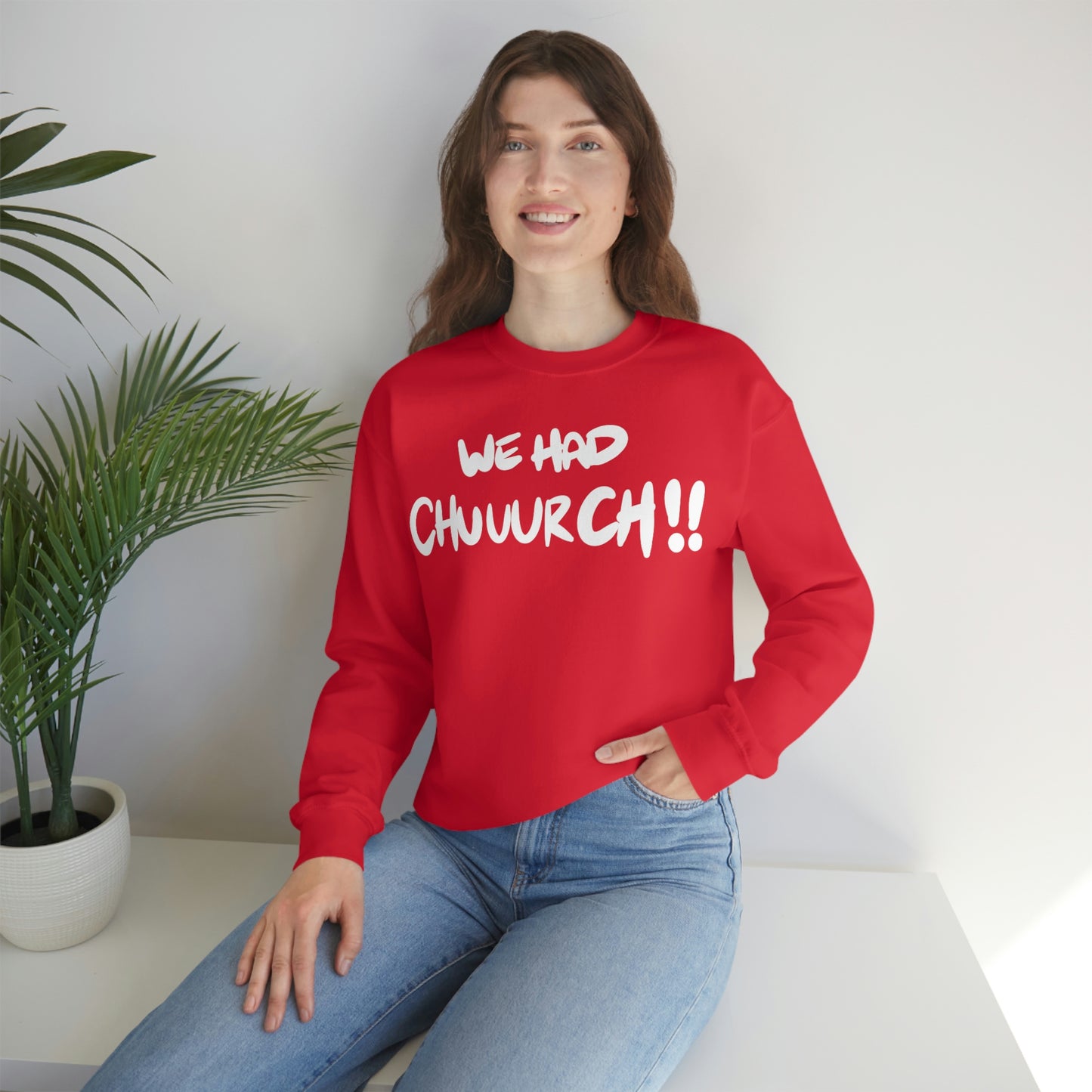 We had Chuuurch!! One God the Brand Sweatshirt