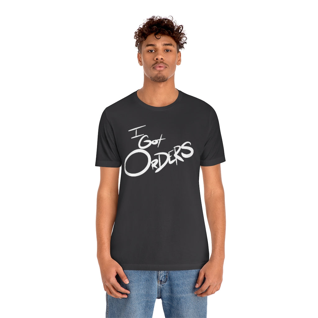 I got Orders One God The Brand T-Shirt