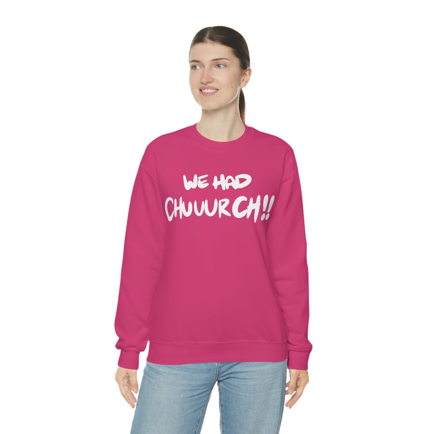 We had Chuuurch!! One God the Brand Sweatshirt