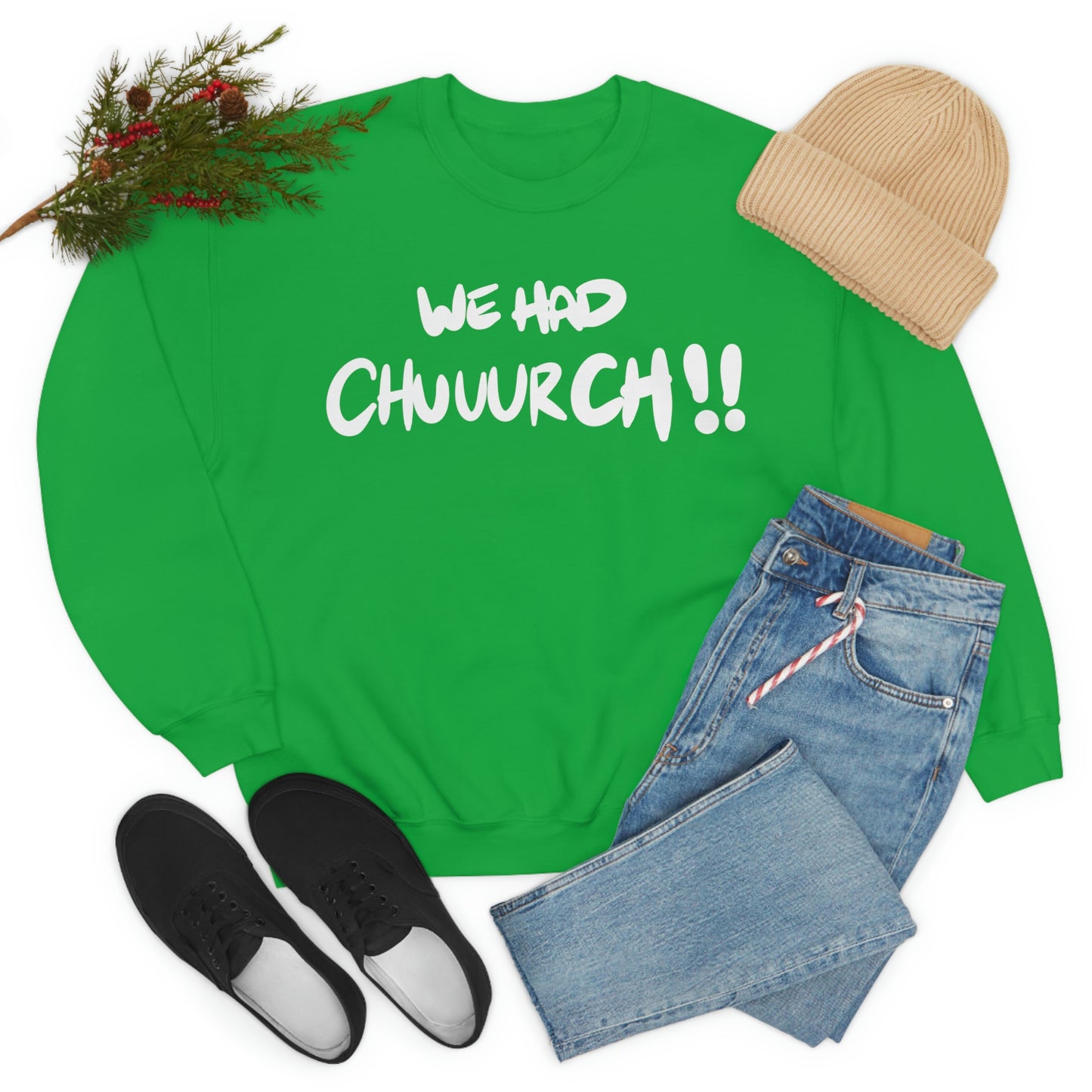 We had Chuuurch!! One God the Brand Sweatshirt