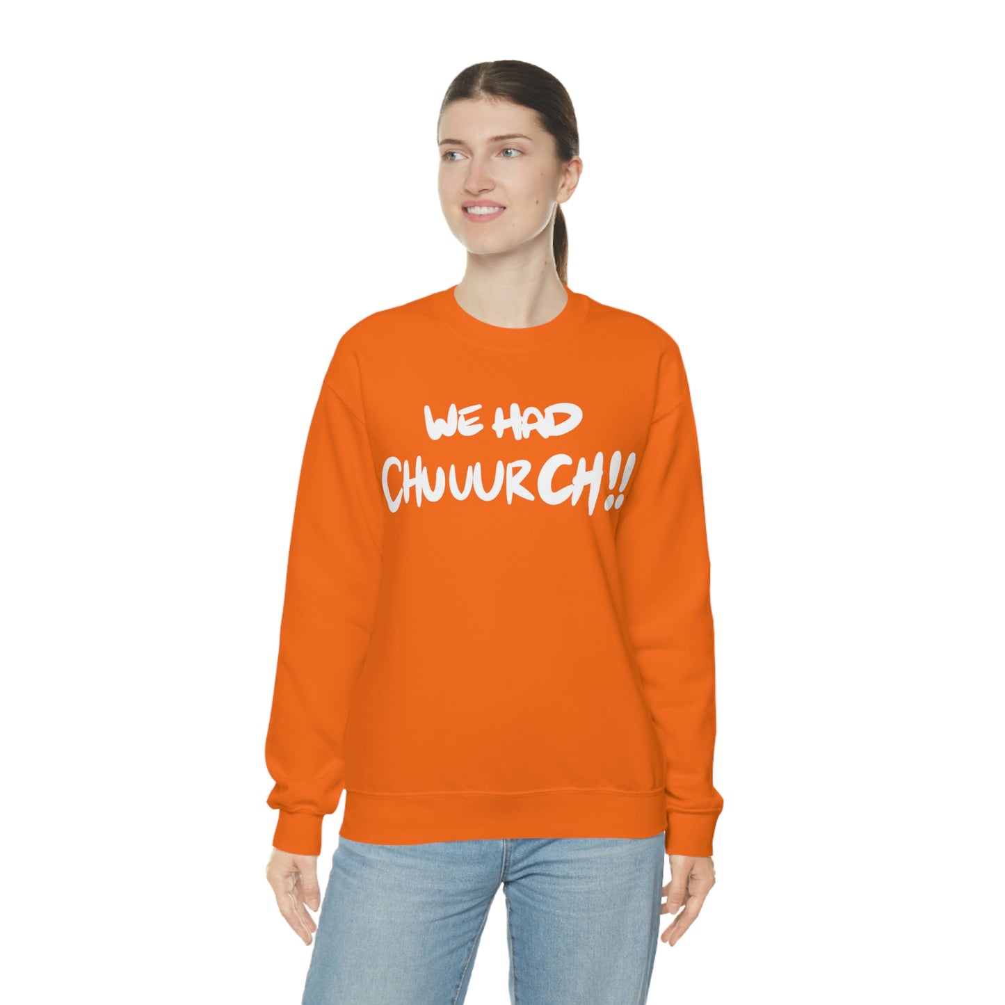 We had Chuuurch!! One God the Brand Sweatshirt