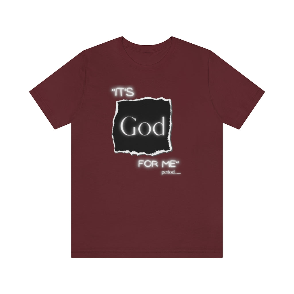 It’s God for me Period One God The Brand T-Shirt