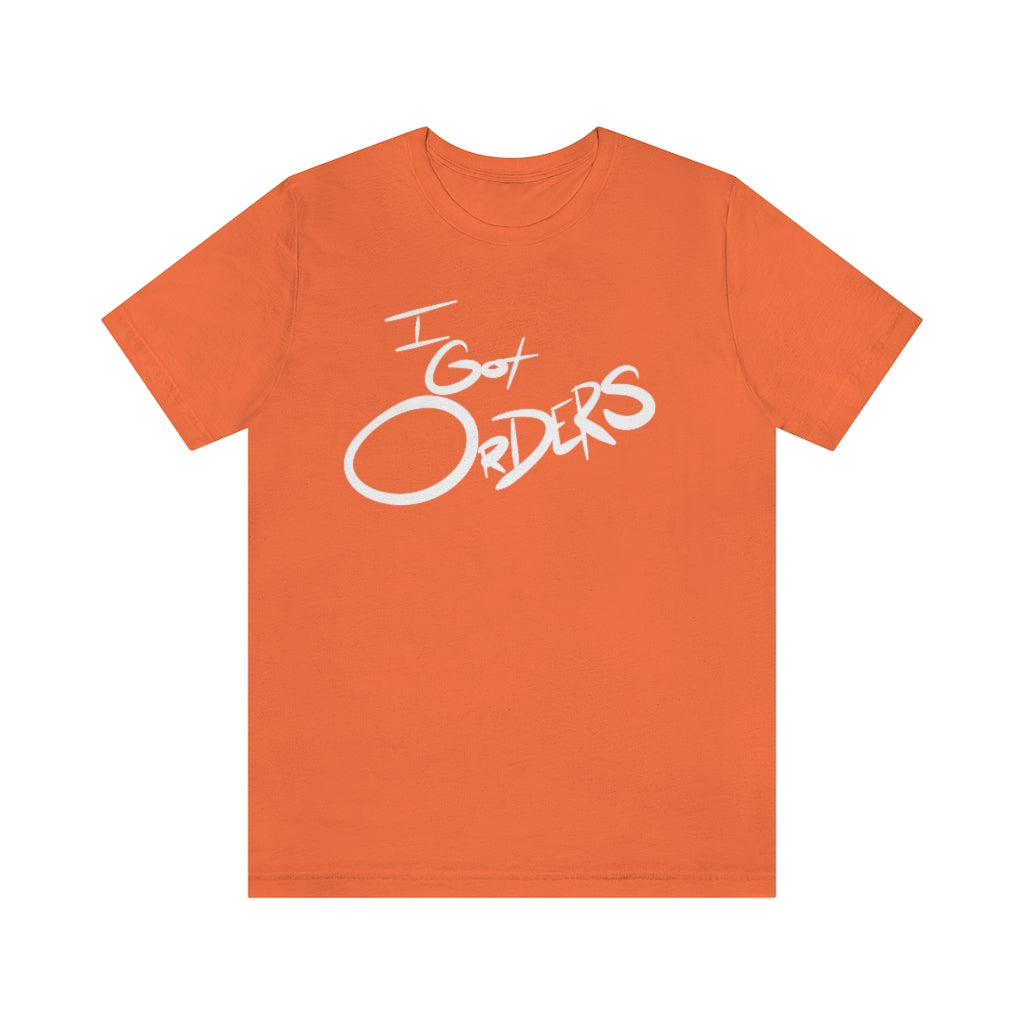 I got Orders One God The Brand T-Shirt