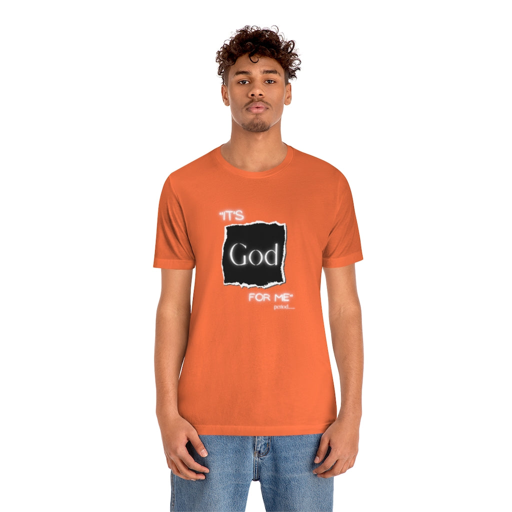 It’s God for me period One God The Brand T-Shirt