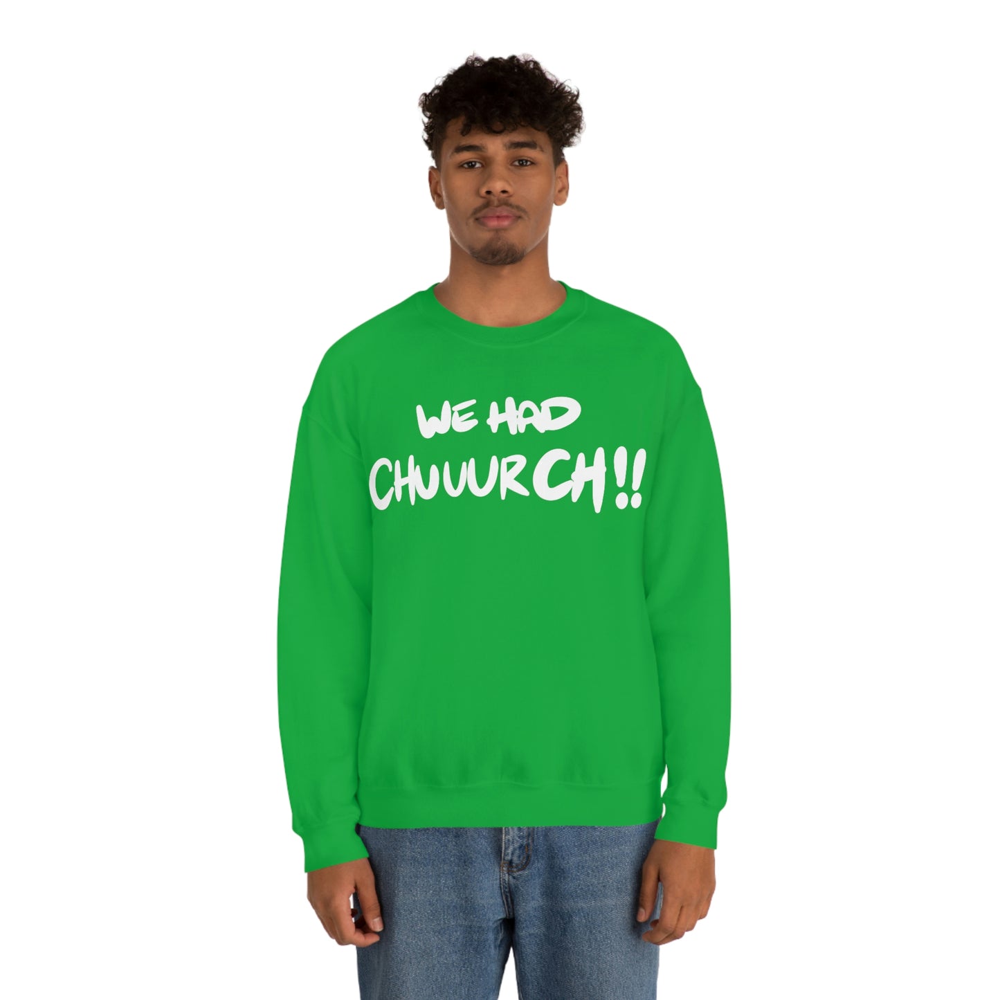 We had Chuuurch!! One God the Brand Sweatshirt