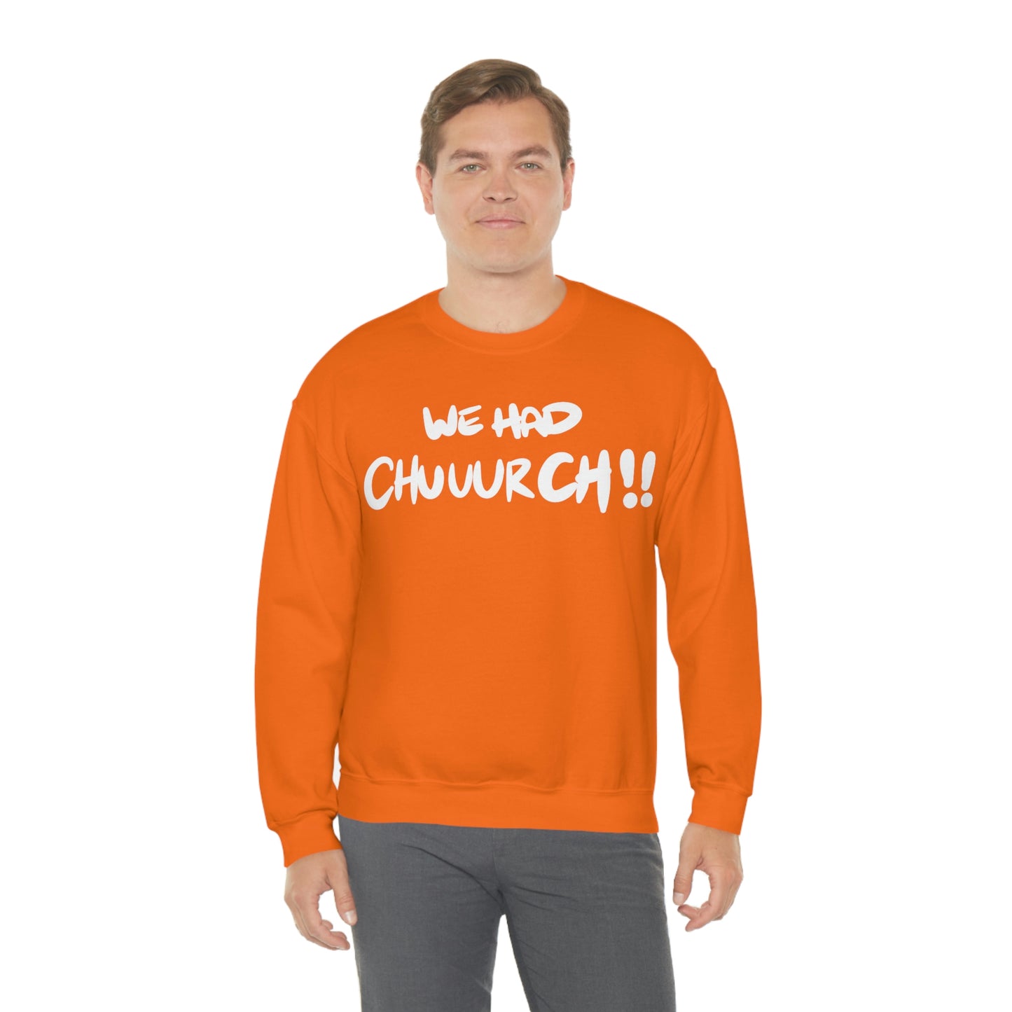 We had Chuuurch!! One God the Brand Sweatshirt