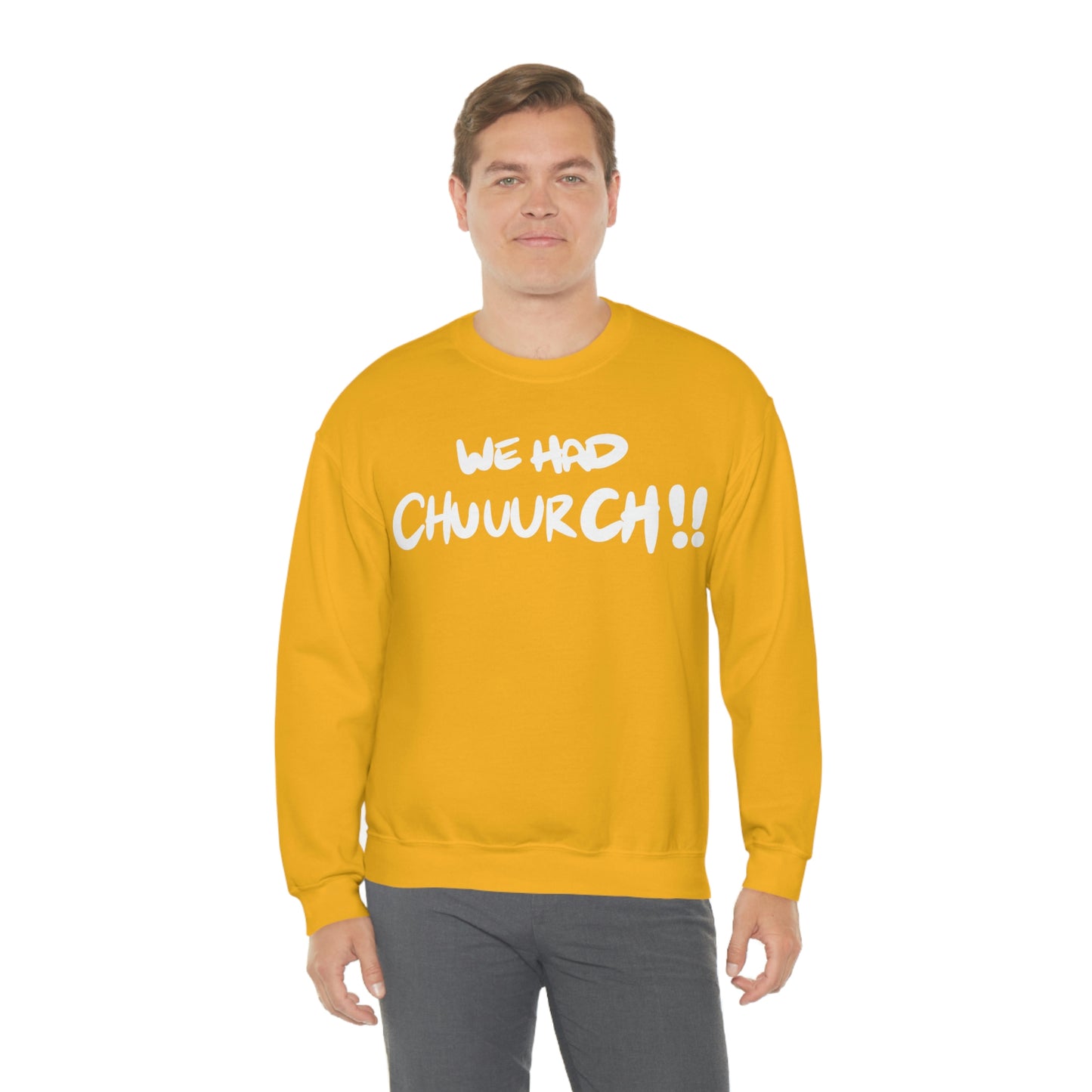 We had Chuuurch!! One God the Brand Sweatshirt