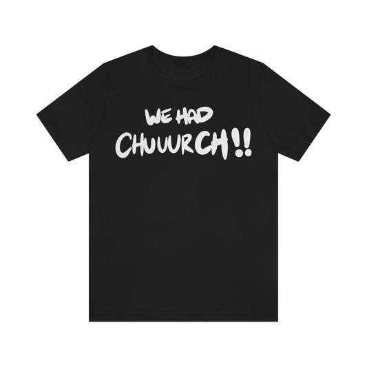 We had chuuurch!! One God The Brand T-Shirt