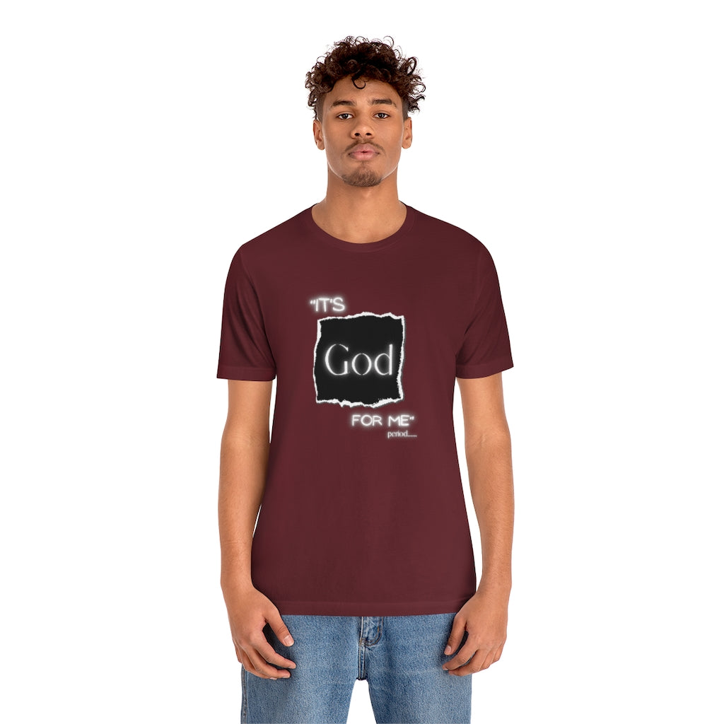 It’s God for me period One God The Brand T-Shirt