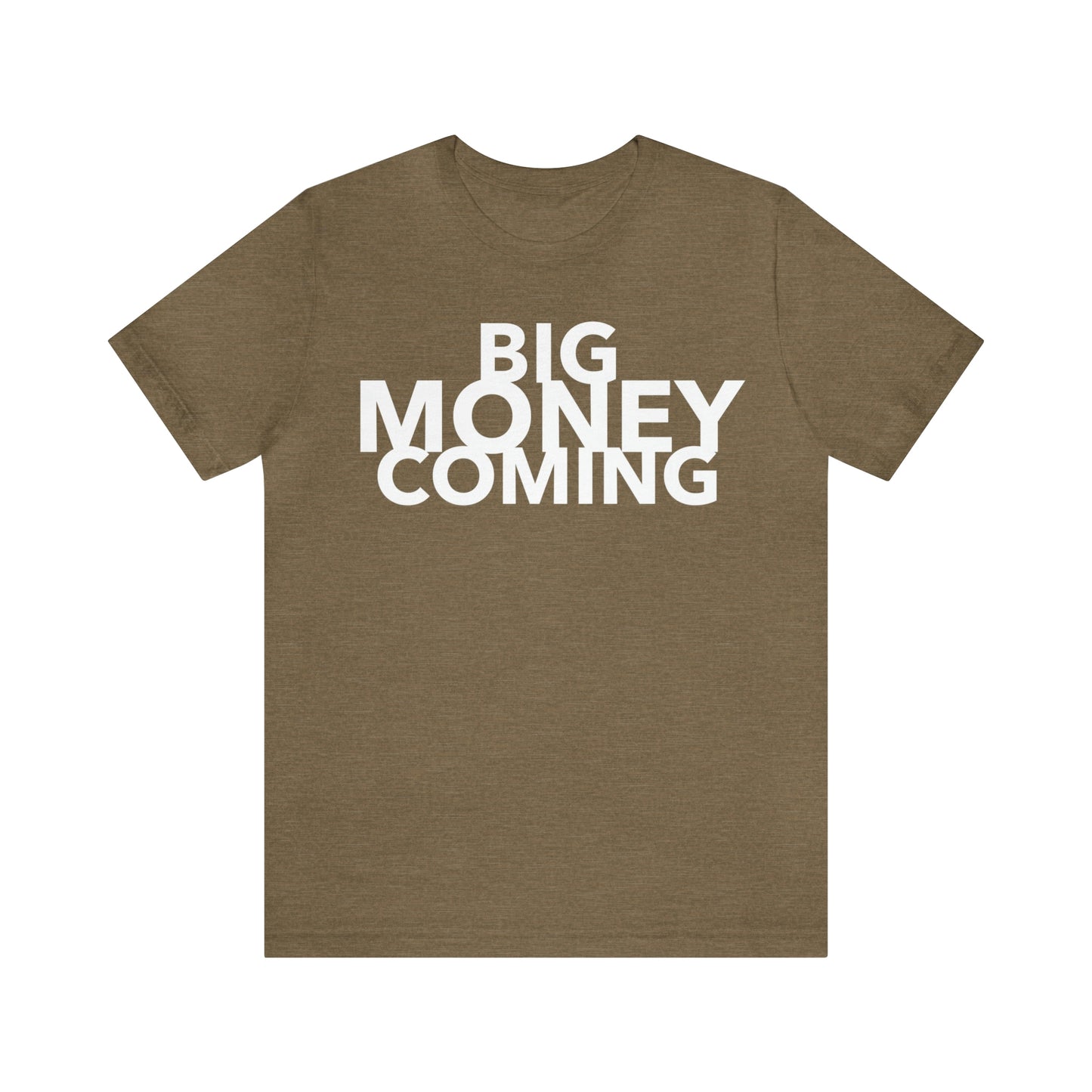 Big Money Coming One God The Brand T-Shirt