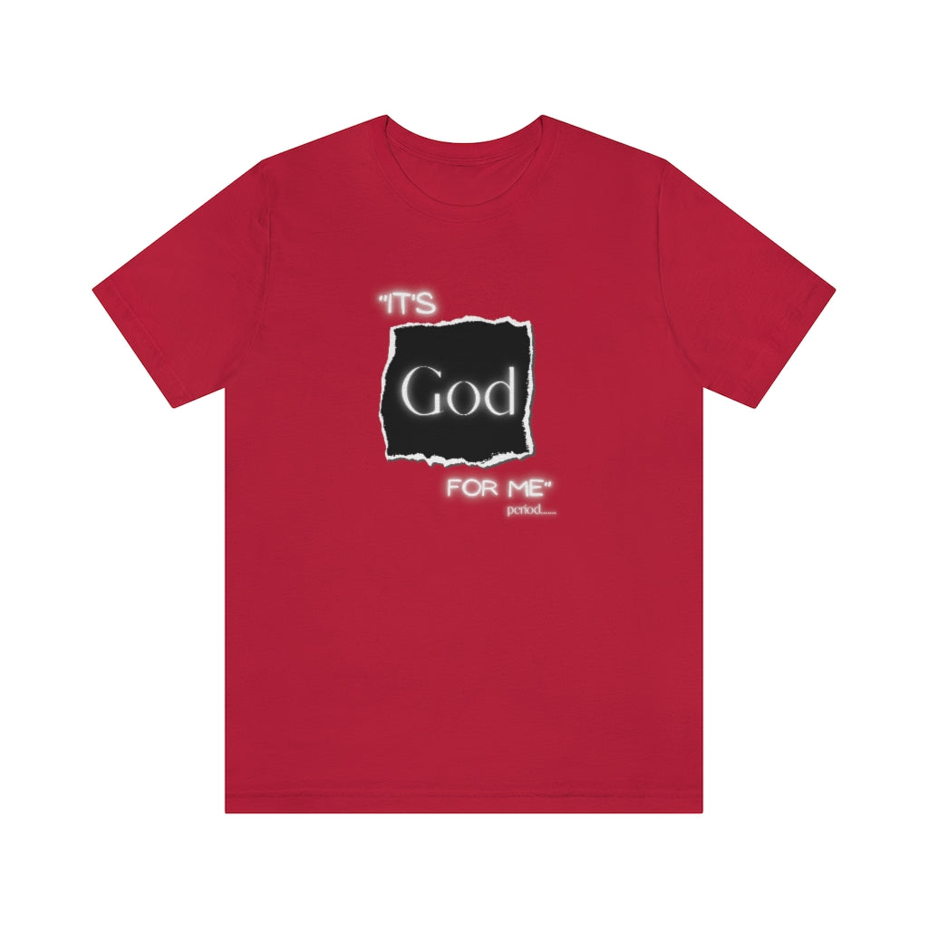 It’s God for me period One God The Brand T-Shirt