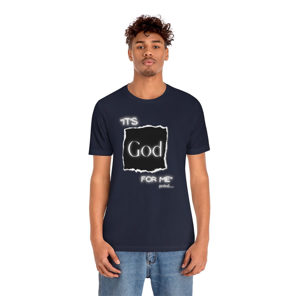 It’s God for me Period One God The Brand T-Shirt