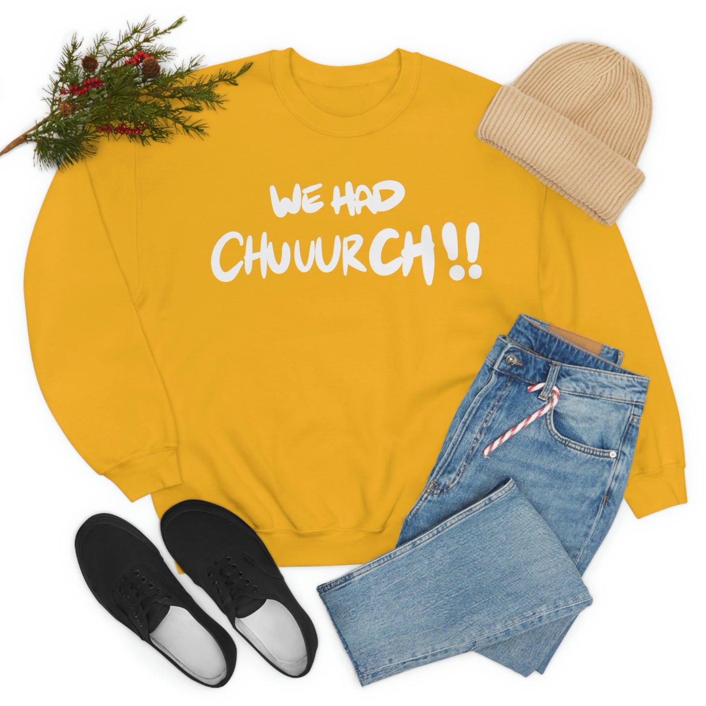 We had Chuuurch!! One God the Brand Sweatshirt