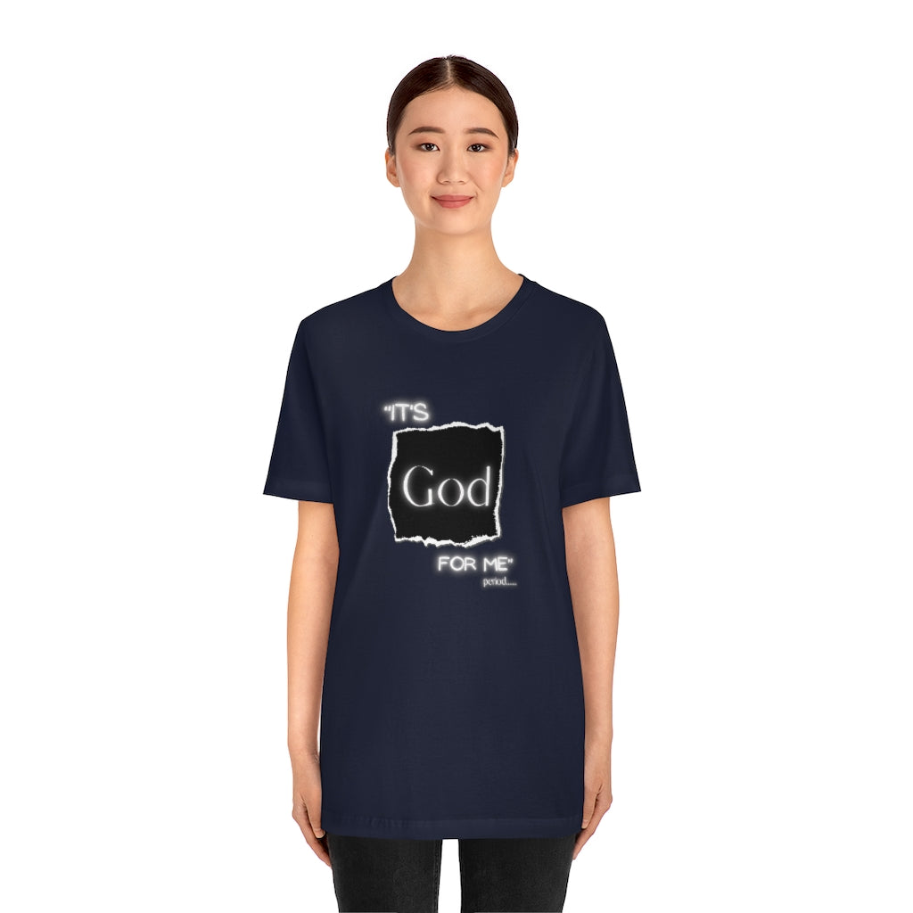 It’s God for me period One God The Brand T-Shirt