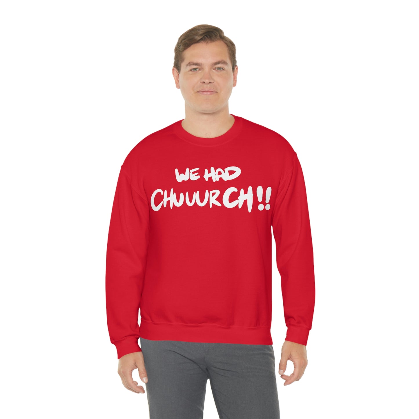 We had Chuuurch!! One God the Brand Sweatshirt