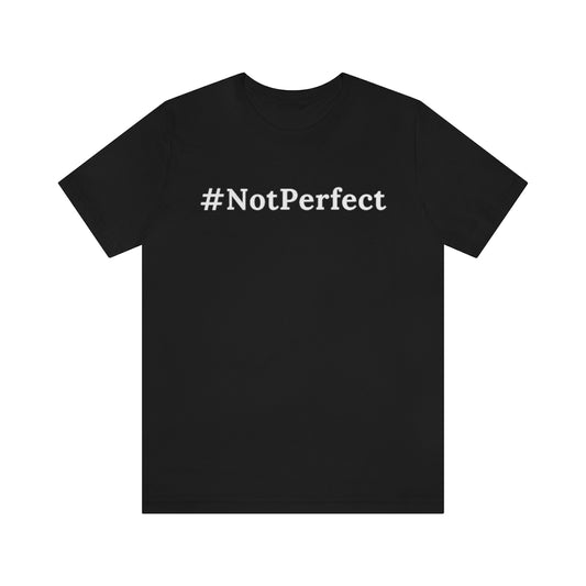 #Notperfect One God The Brand T-Shirt