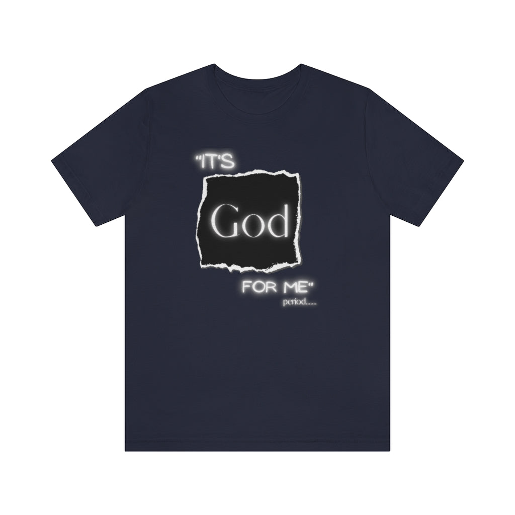 It’s God for me Period One God The Brand T-Shirt