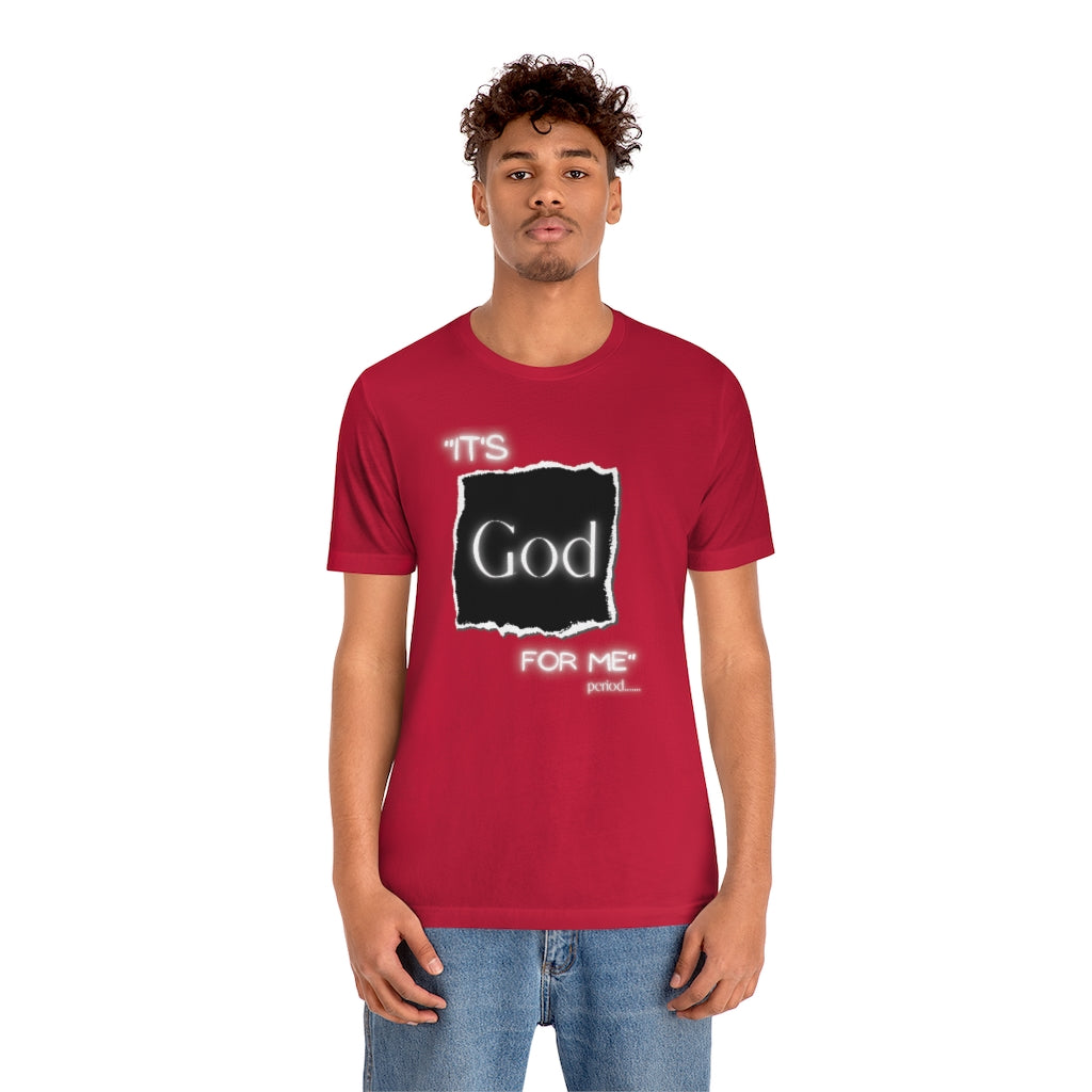 It’s God for me Period One God The Brand T-Shirt