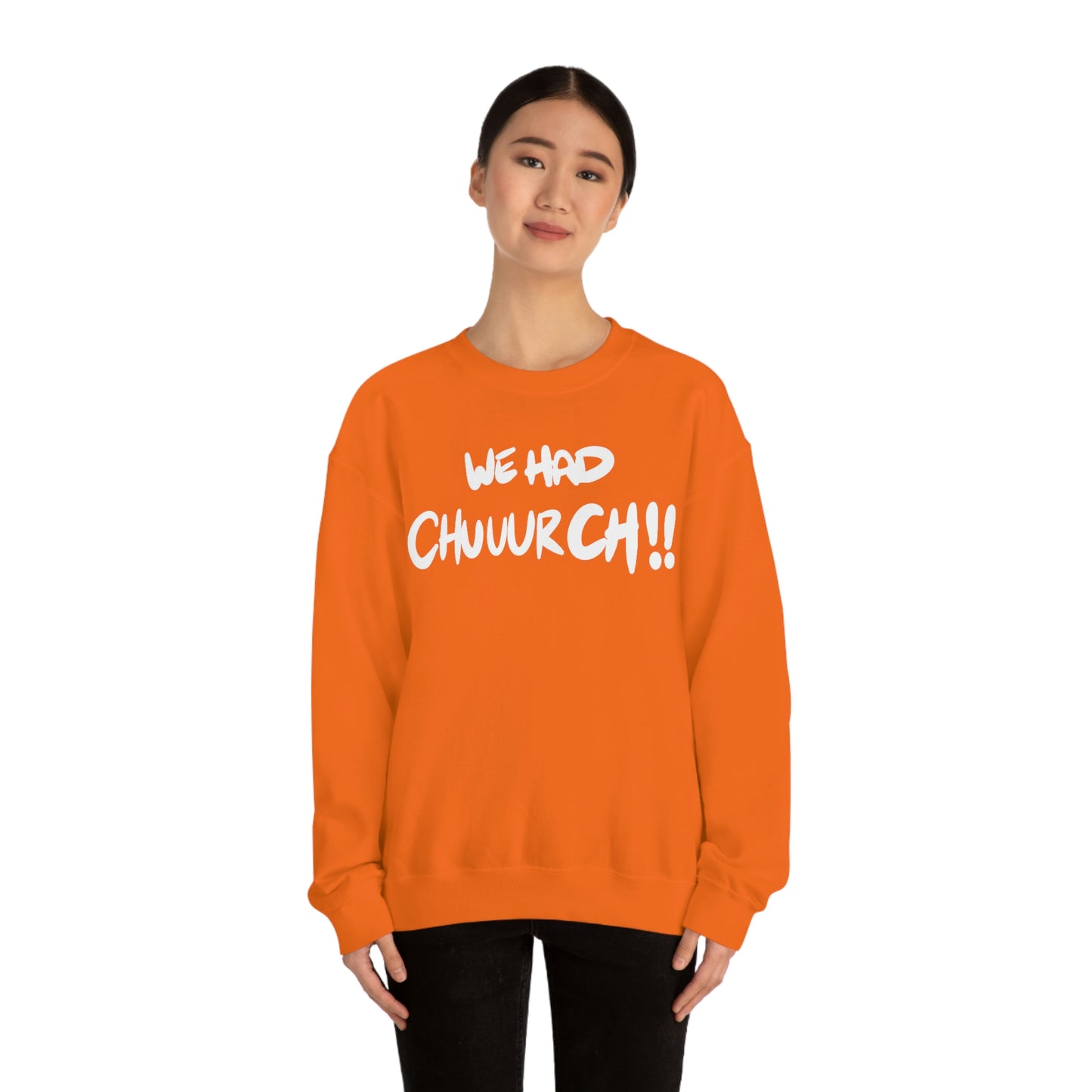 We had Chuuurch!! One God the Brand Sweatshirt