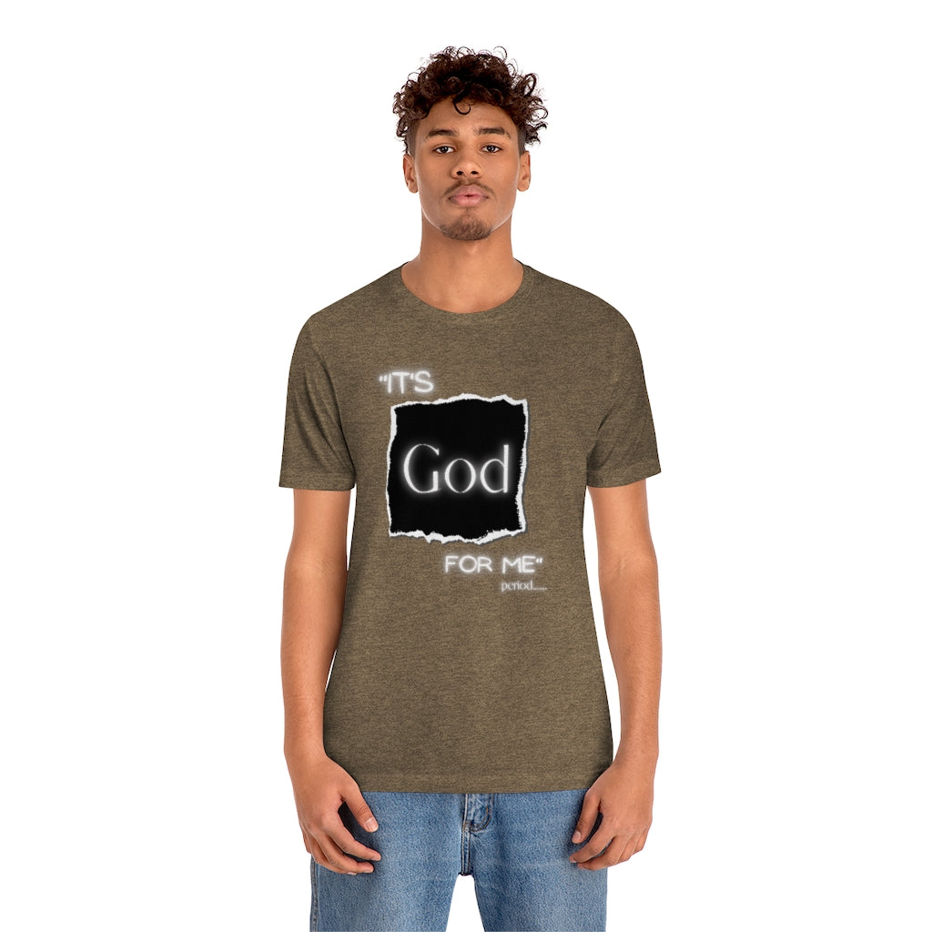 It’s God for me Period One God The Brand T-Shirt