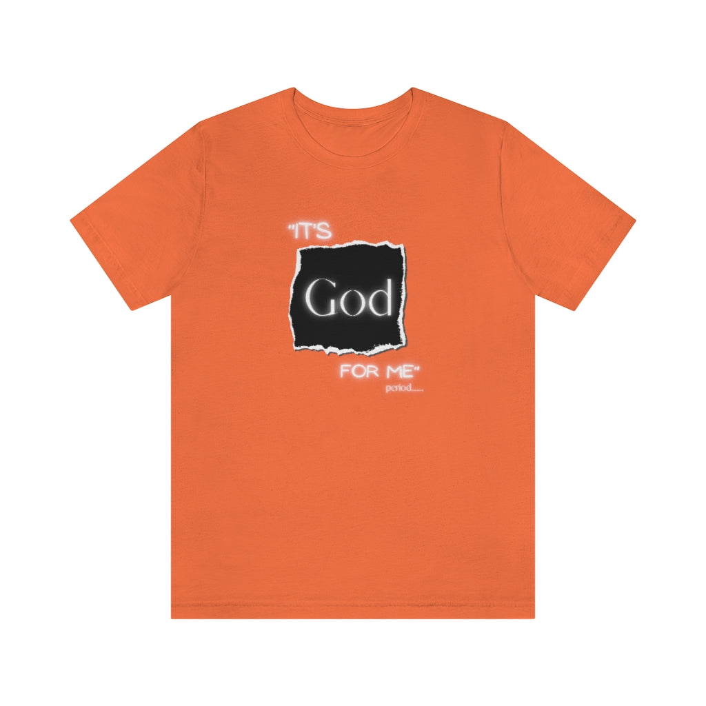 It’s God for me period One God The Brand T-Shirt