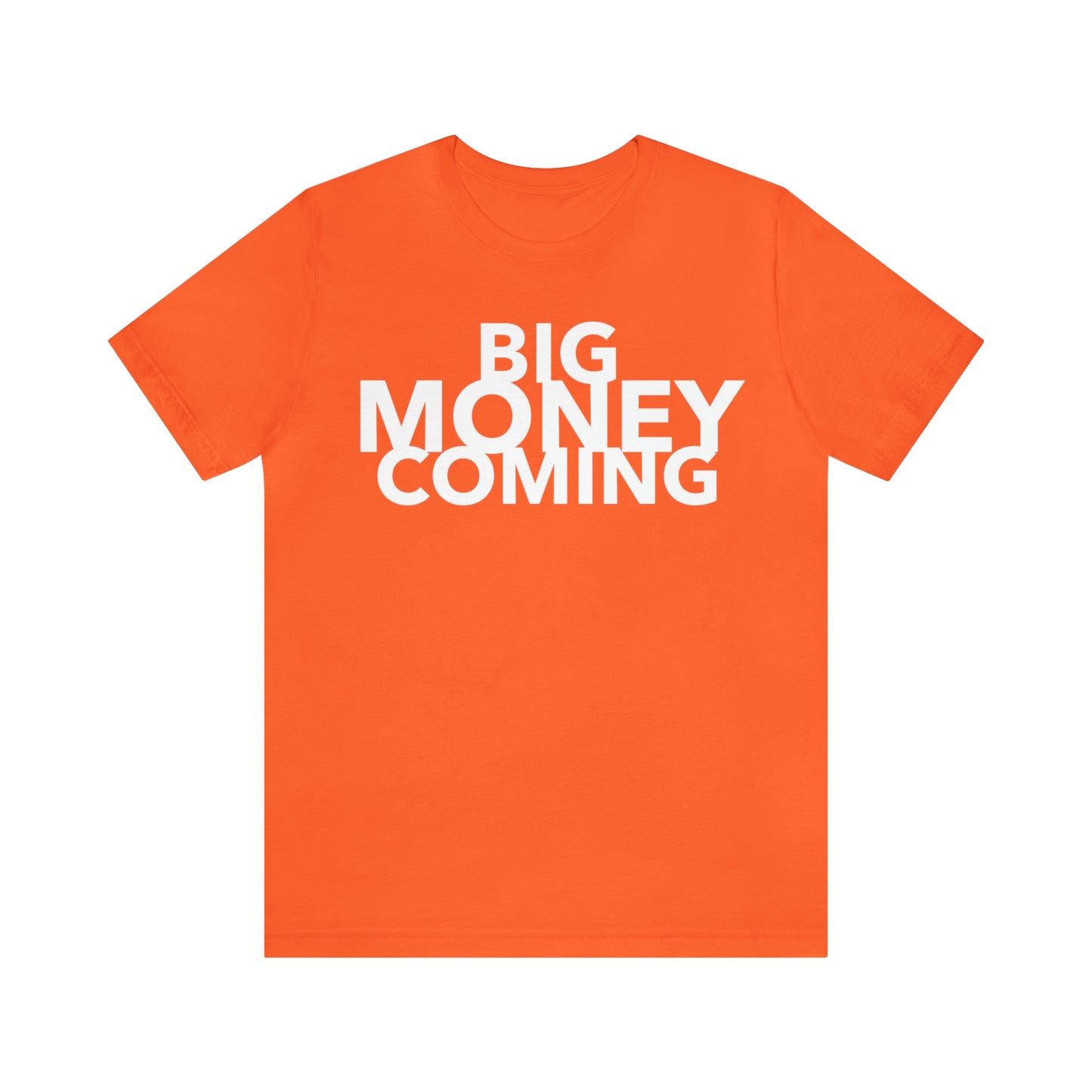 Big Money Coming One God The Brand T-Shirt