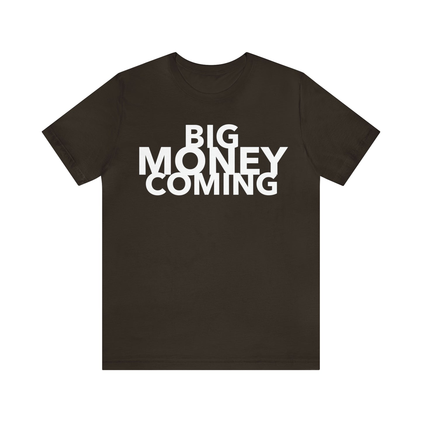 Big Money Coming One God The Brand T-Shirt